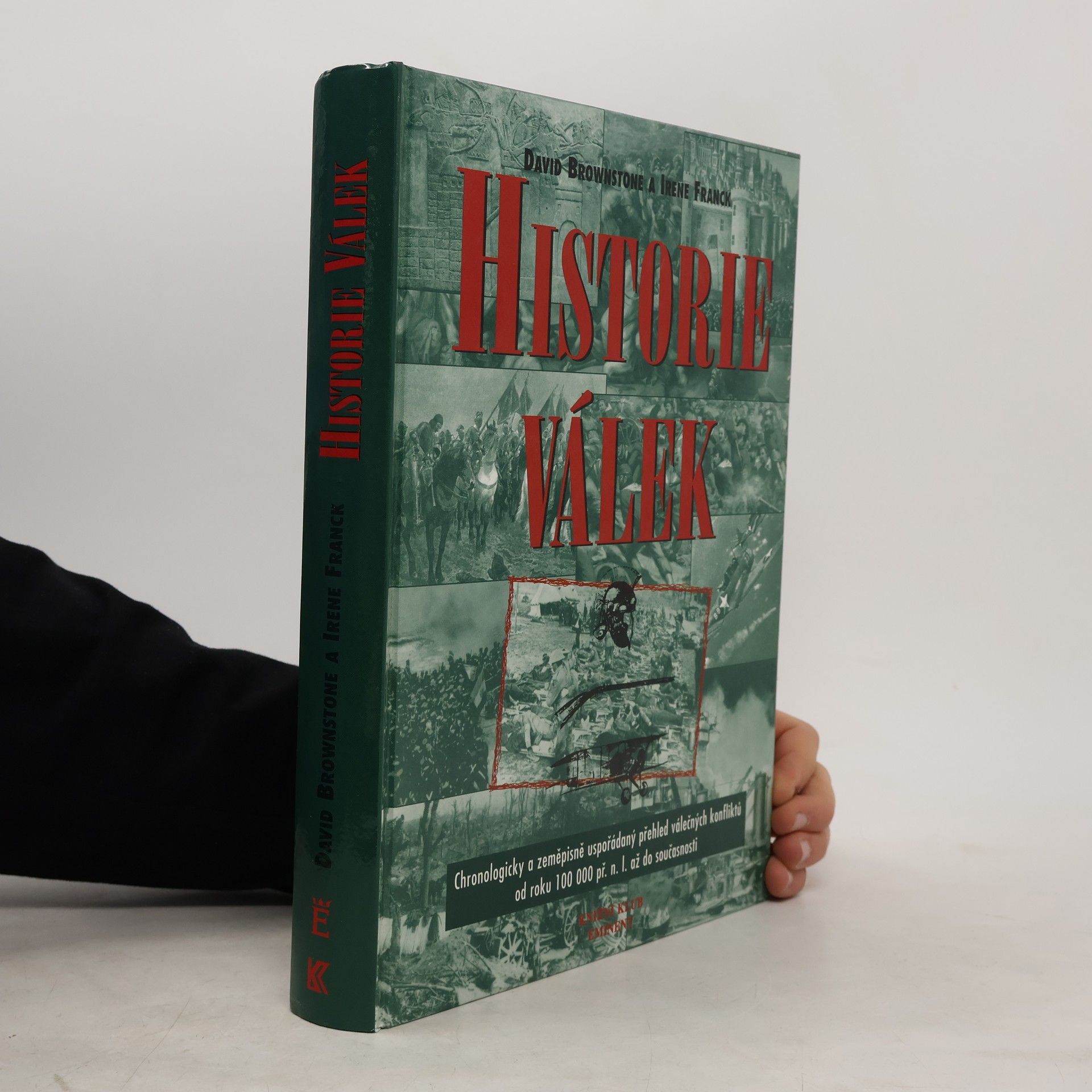 Historie válek. Chronologicky a zeměpisně uspořádaný přehled válečných konfliktů od roku 100000 př.n.l. do současnosti