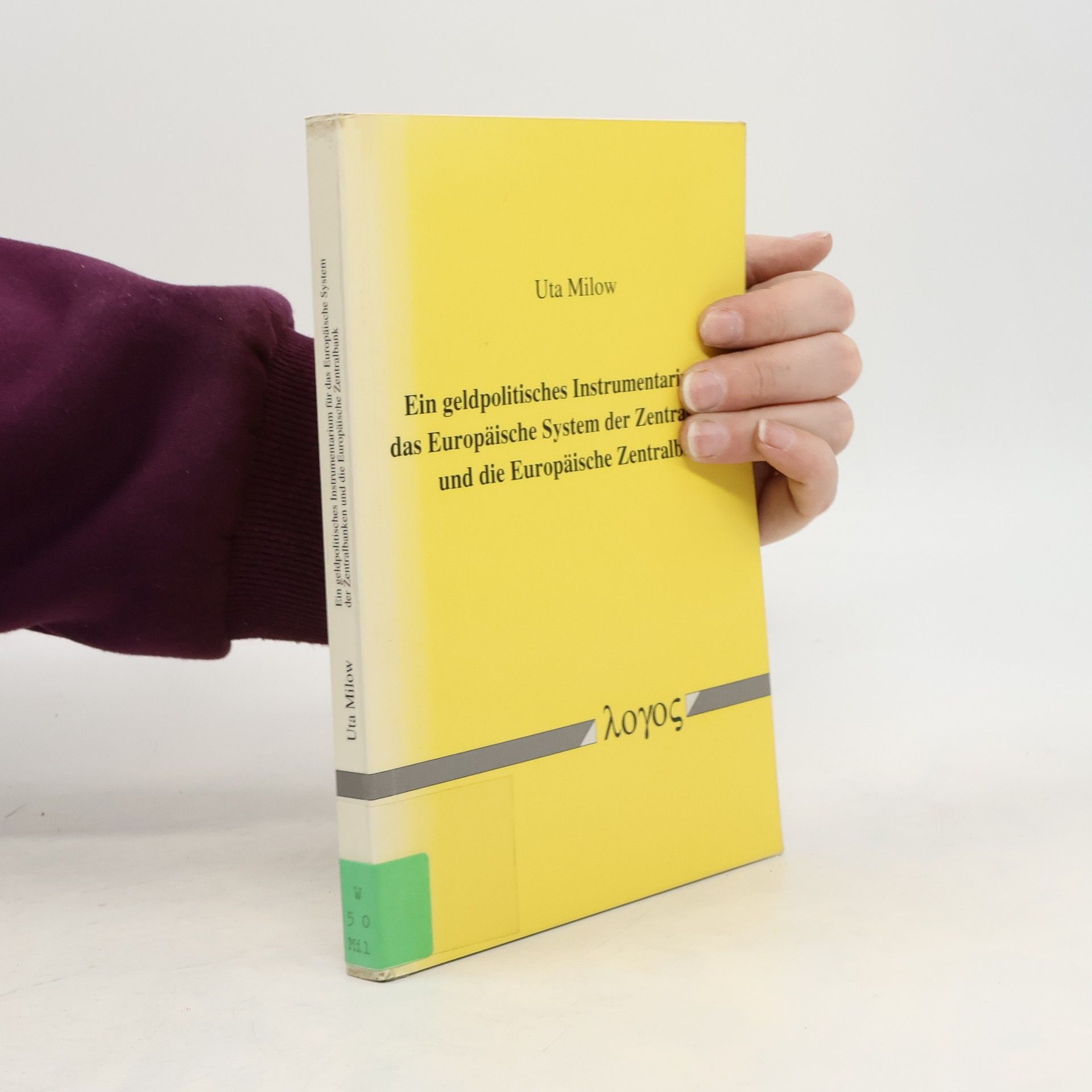 Uta Milow Ein geldpolitisches Instrumentarium für das Europäische System der Zentralbanken und die Europäische Zentralbank