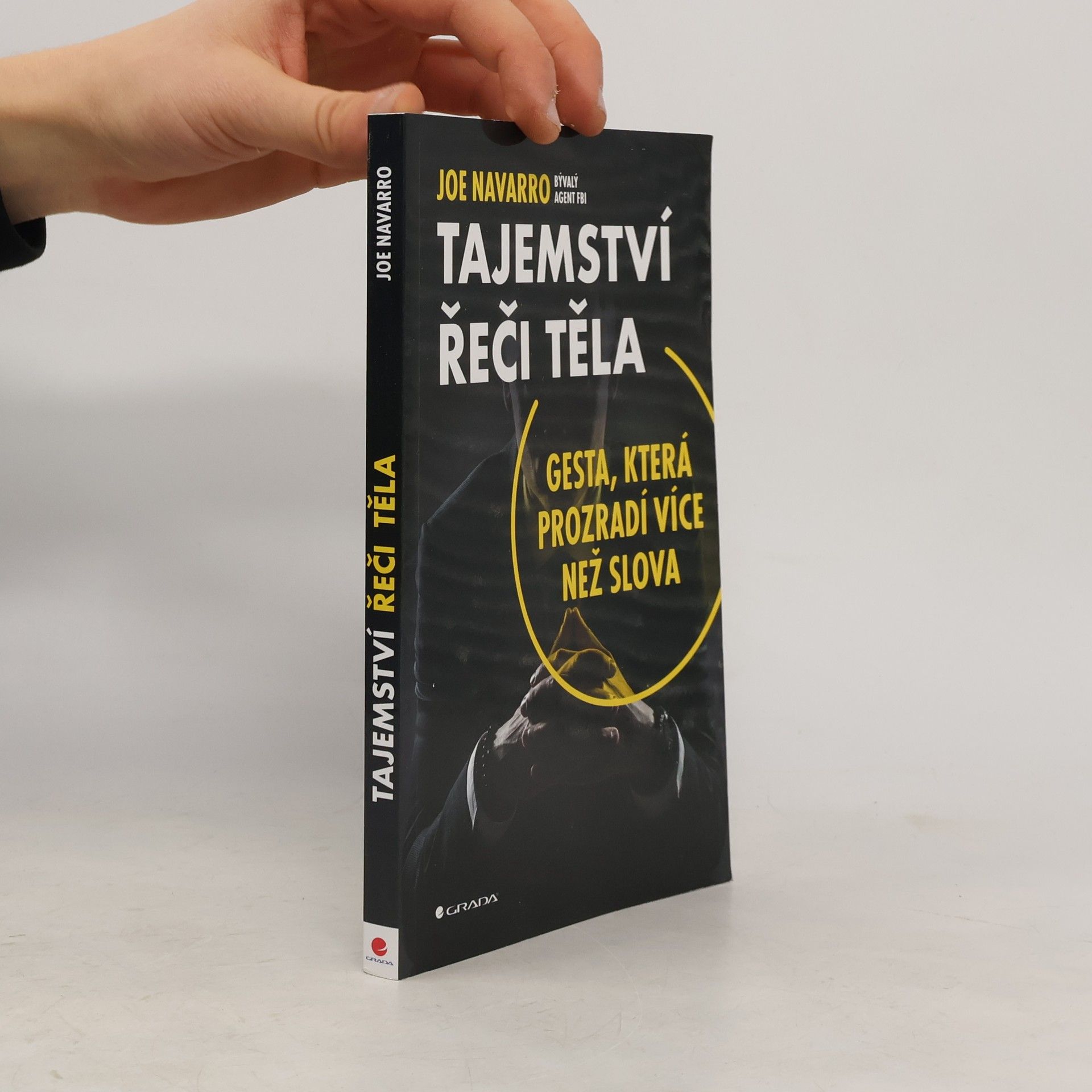 Joe Navarro Tajemství řeči těla: Gesta, která prozradí více než slova