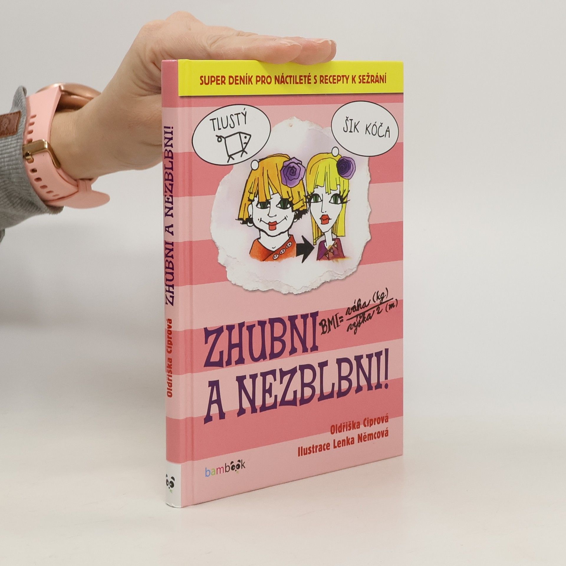 Oldřiška Lišková Zhubni a nezblbni! (Super deník pro náctileté s recepty k sežrání)
