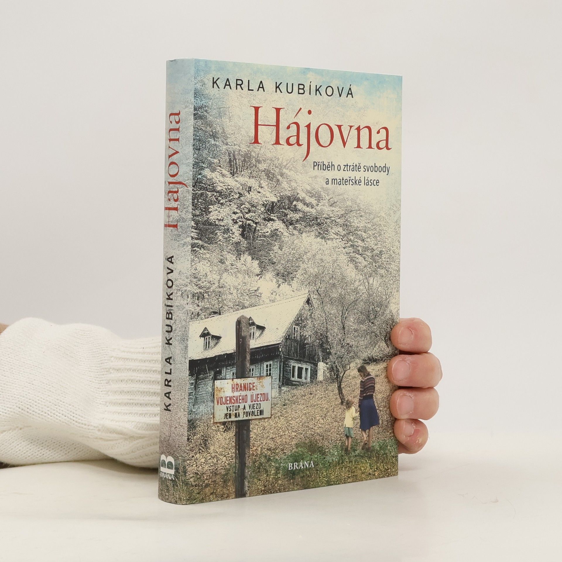Karla Kubíková Hájovna : příběh o ztrátě svobody a mateřské lásce