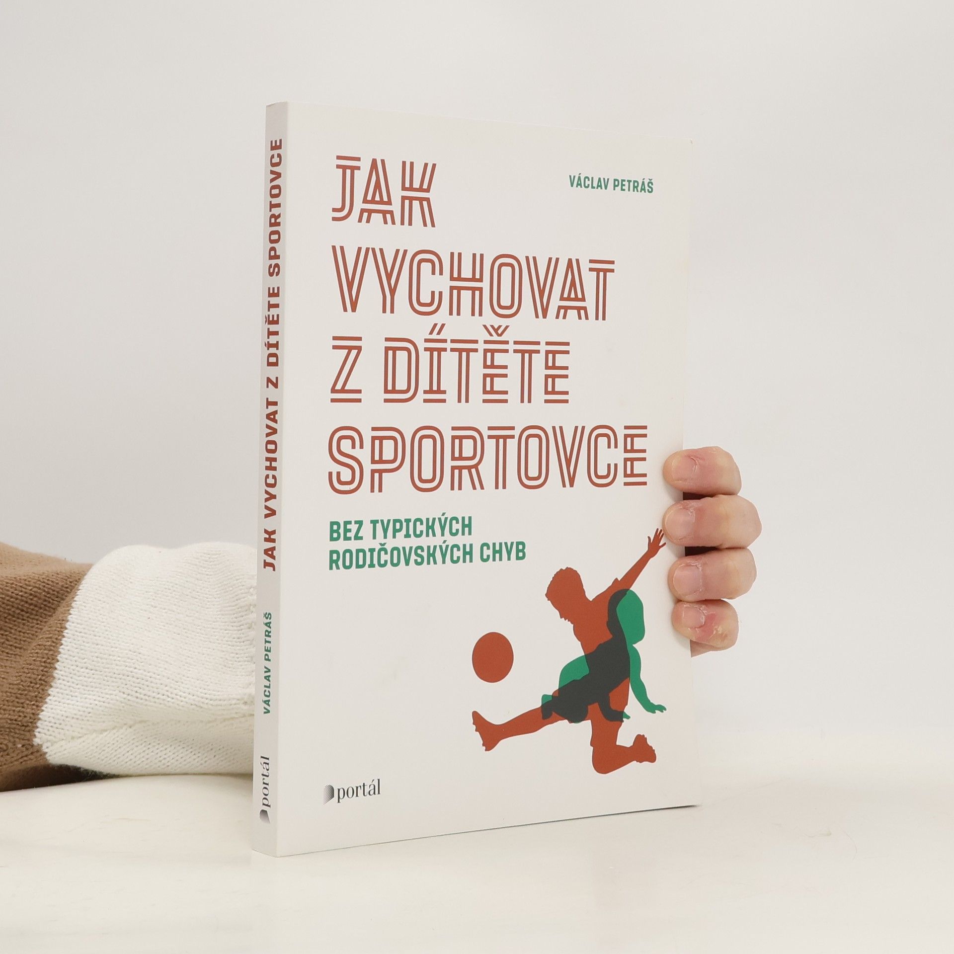 Jak vychovat z dítěte sportovce : bez typických rodičovských chyb