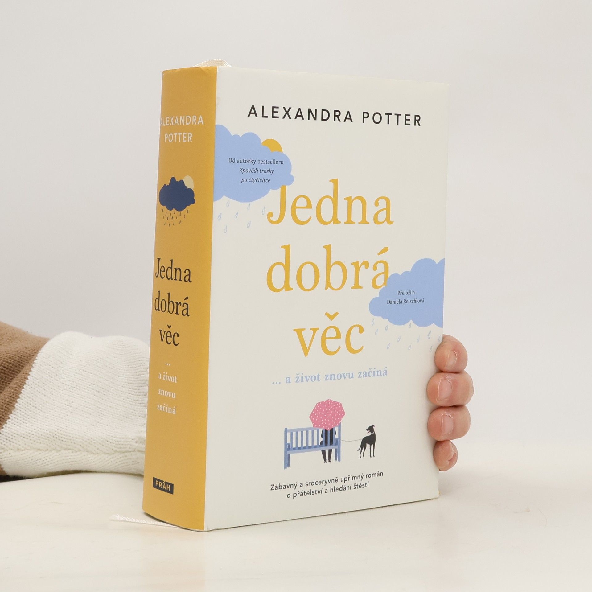 Alexandra Potter Jedna dobrá věc : ... a život znovu začíná