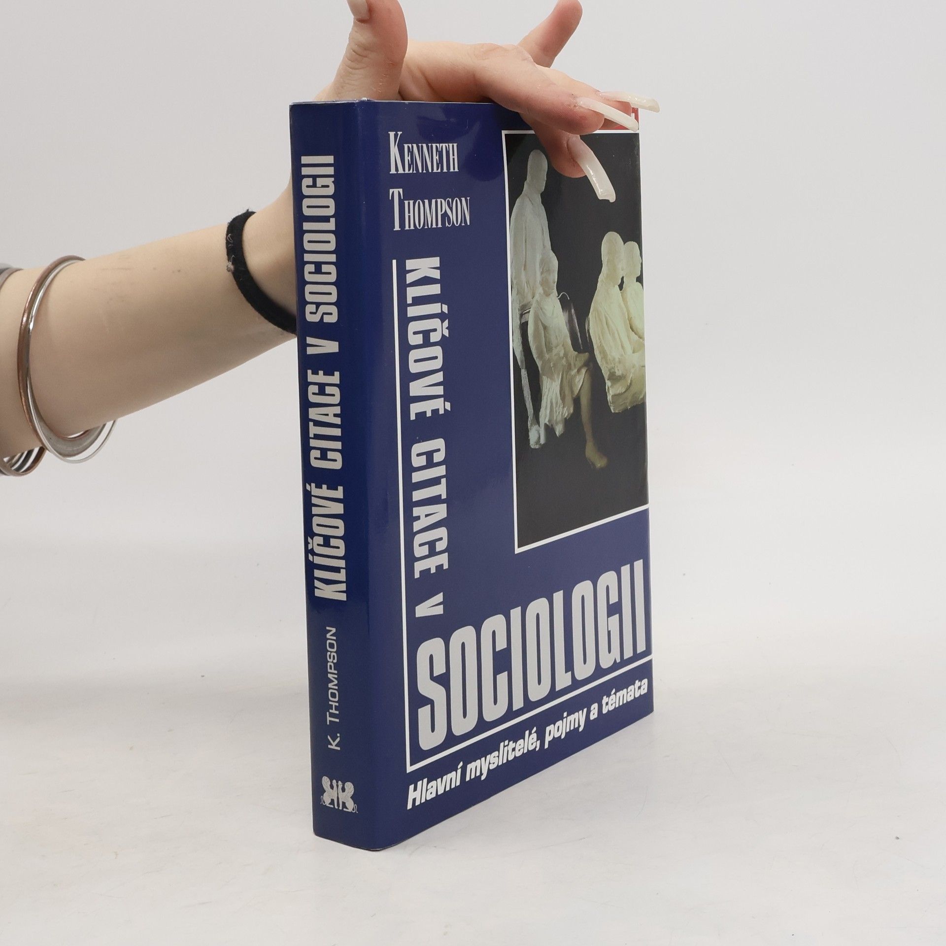 Kenneth Thompson Klíčové citace v sociologii: Hlavní myslitelé, pojmy a témata