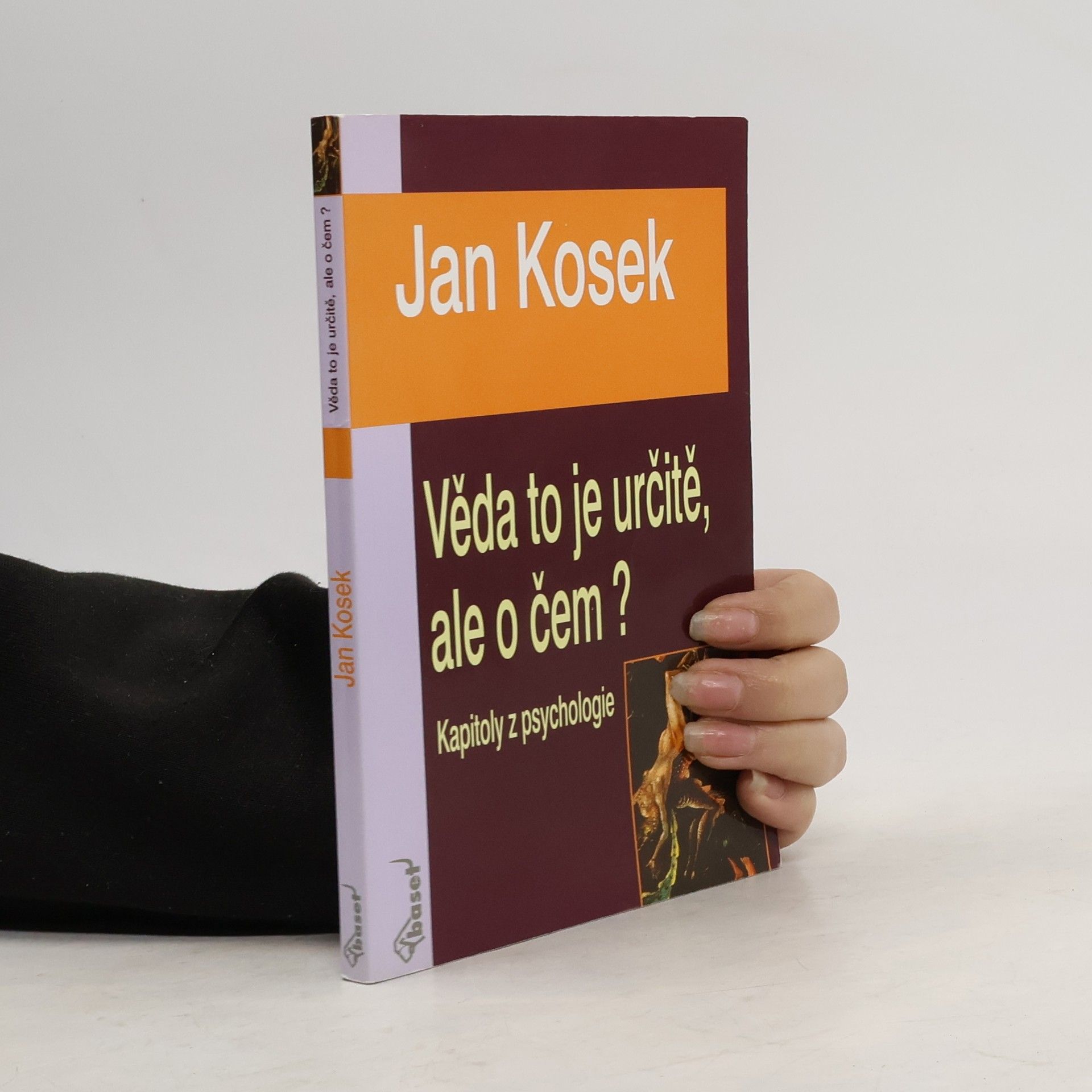 Věda je to určitě, ale o čem? Kapitoly z psychologie