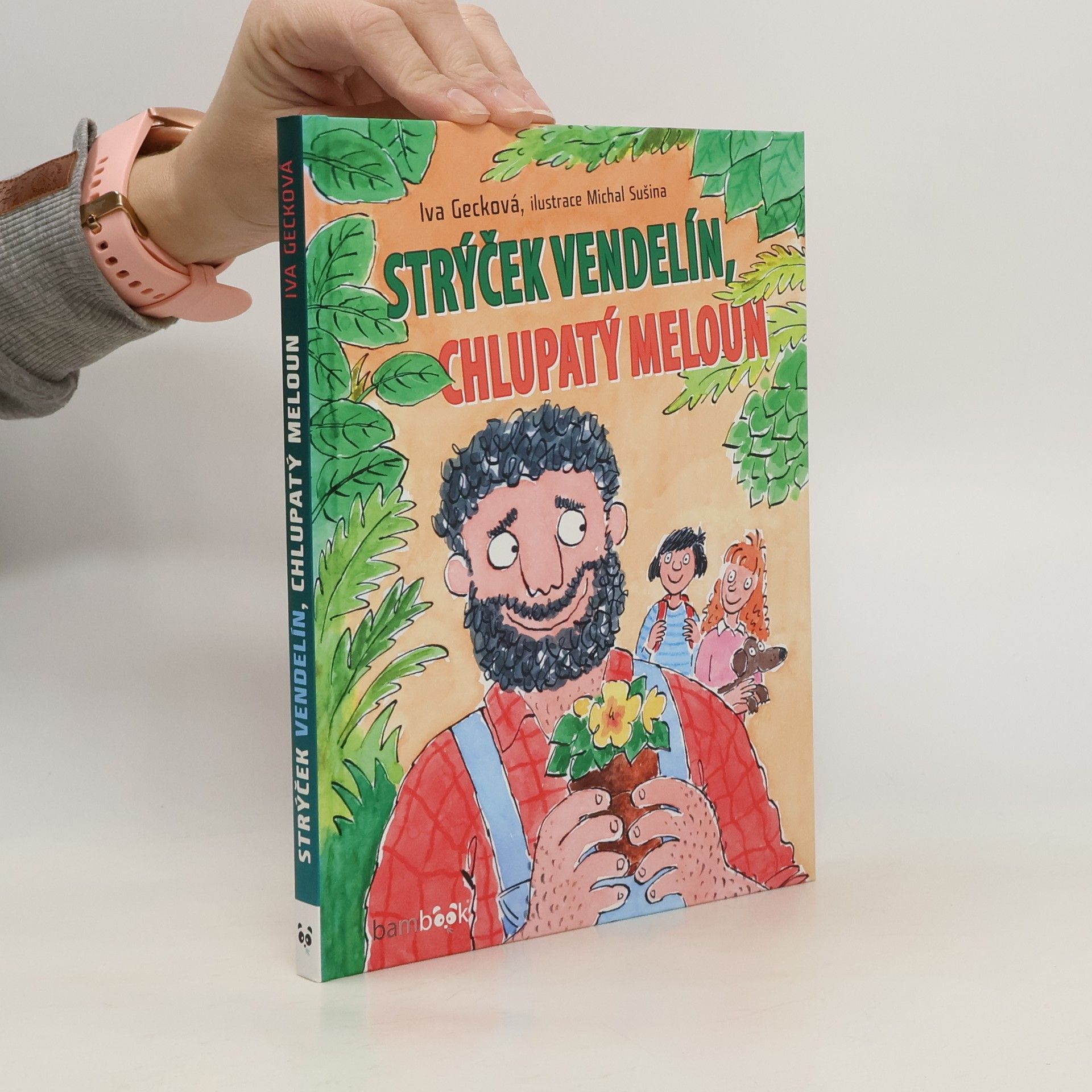 Gecková Iva Strýček Vendelín, chlupatý meloun