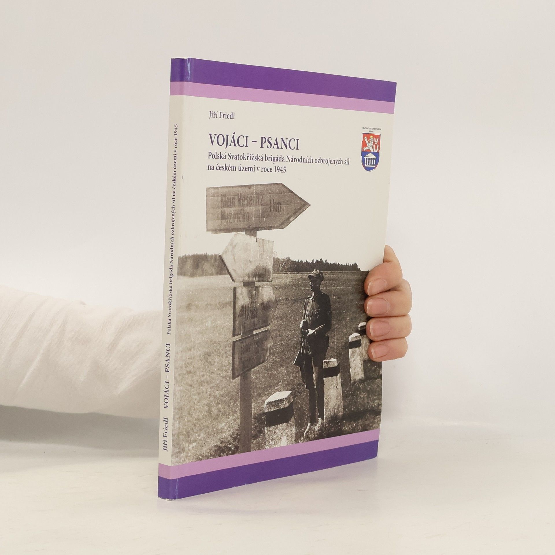 Jiří Friedl Vojáci. Psanci