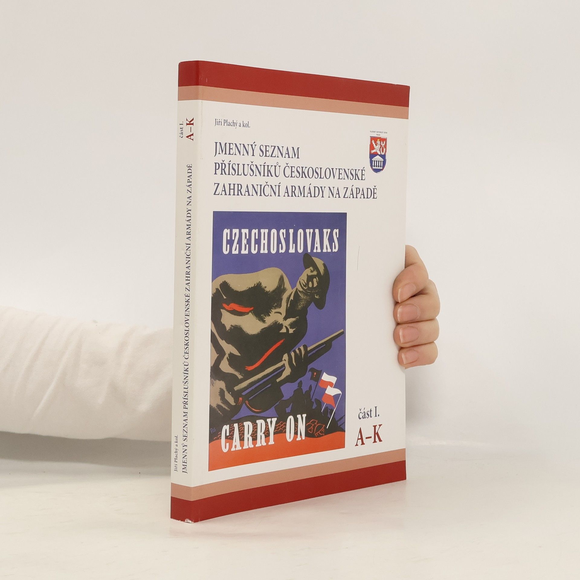 Jiří Plachý Jmenný seznam příslušníků československé zahraniční armády na Západě I