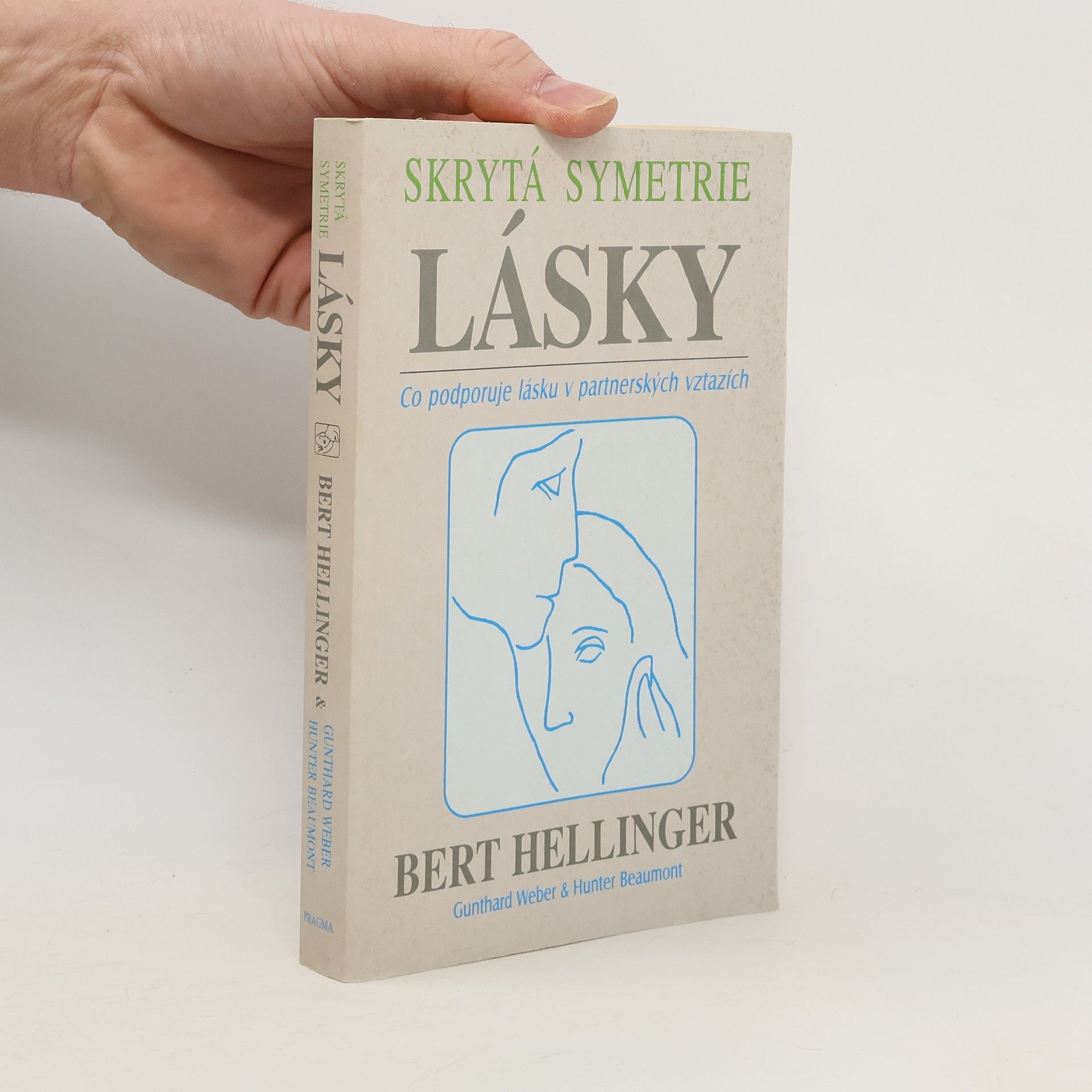 Bert Hellinger Skrytá symetrie lásky: Co podporuje lásku v partnerských vztazích