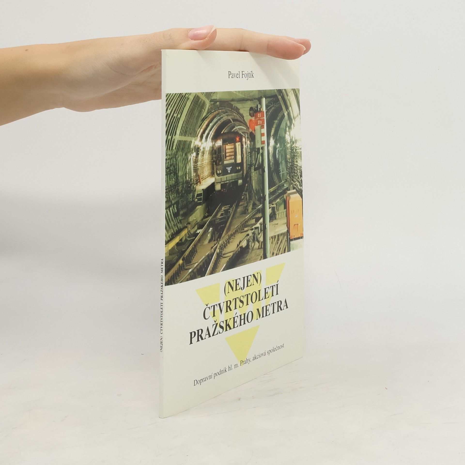 Pavel Fojtík (Nejen) čtvrtstoletí pražského metra