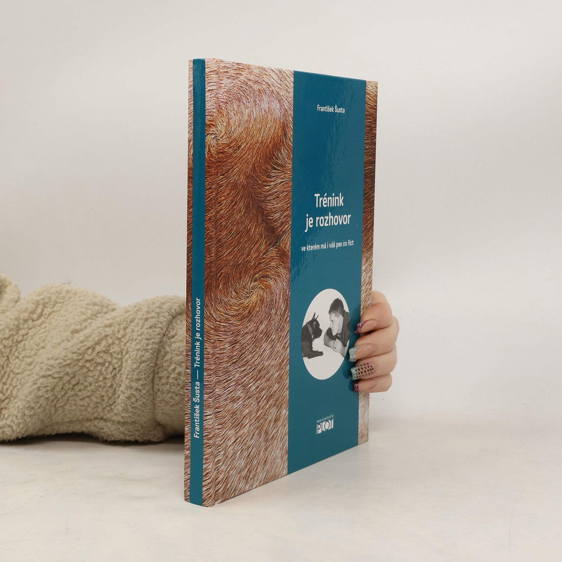František Šusta Trénink je rozhovor, ve kterém má i váš pes co říct