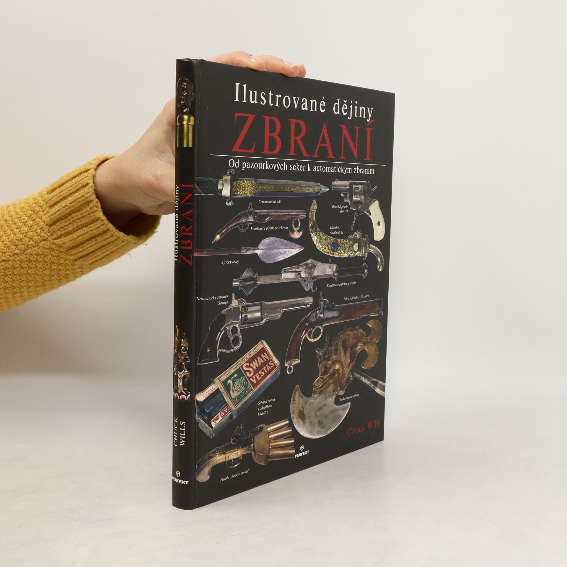 Charles Wills Ilustrované dějiny zbraní