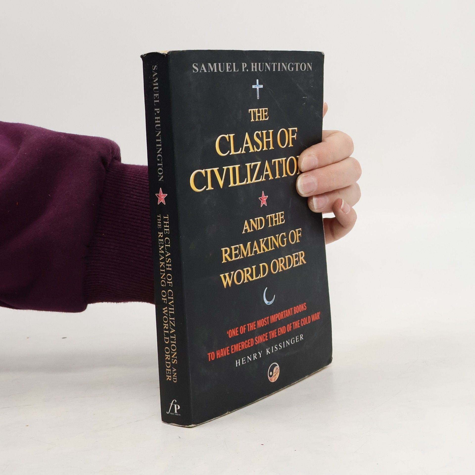 Samuel P. Huntington The clash of civilizations and the remaking of world order