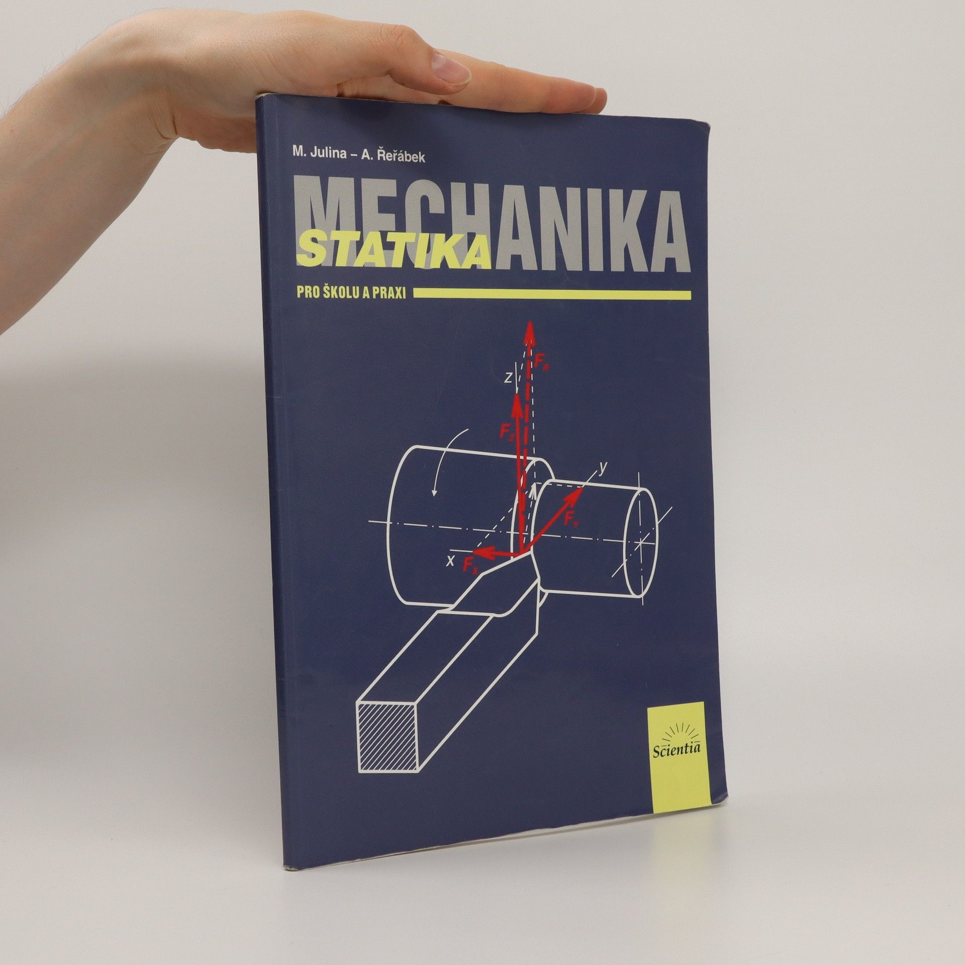 Miloslav Julina Mechanika : statika pro školu a praxi