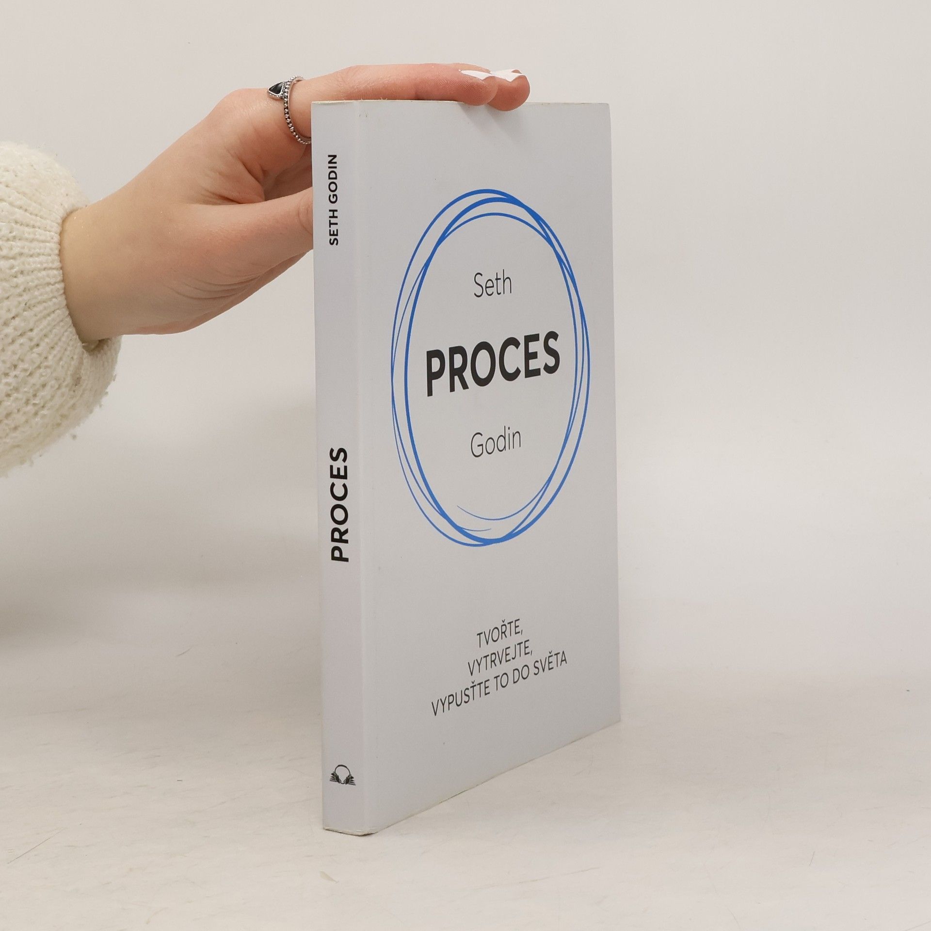 Seth Godin Proces : tvořte, vytrvejte, vypusťte to do světa