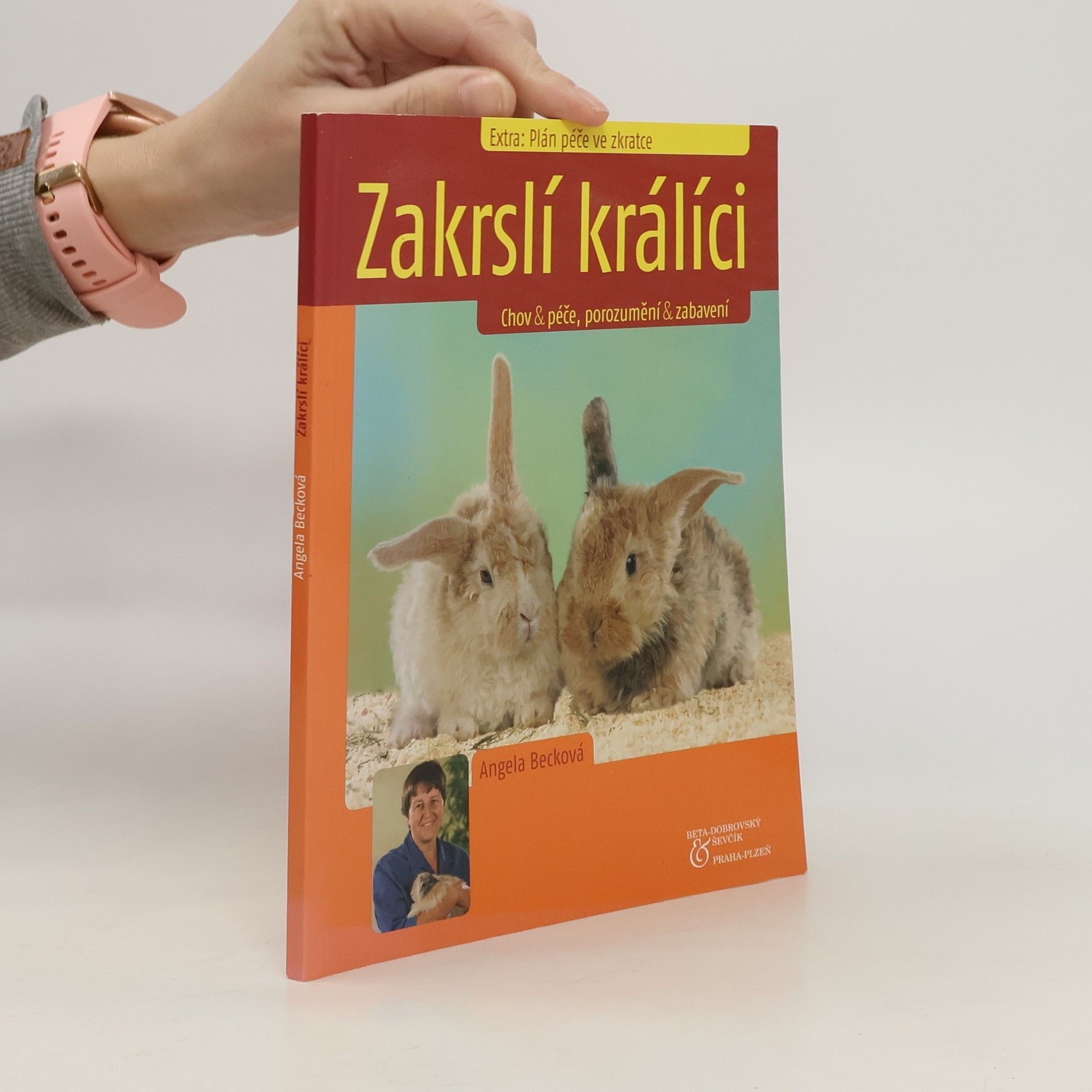 Angela Beck Zakrslí králíci: Chov & péče, porozumění & zabavení