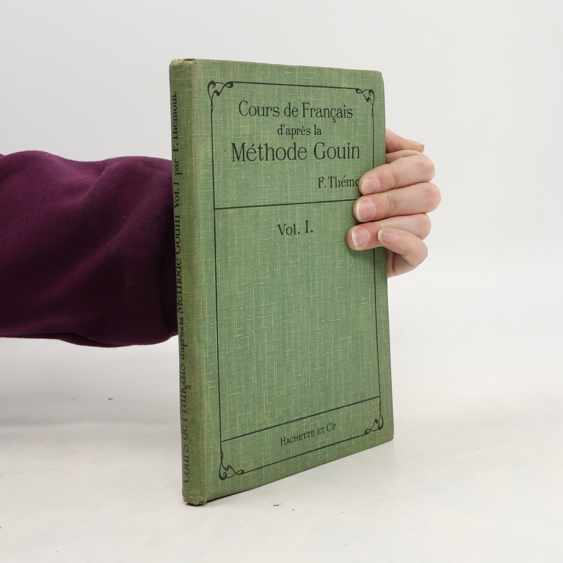 F. Thémoin Cours de français d'après la méthode Gouin. Vol. I.