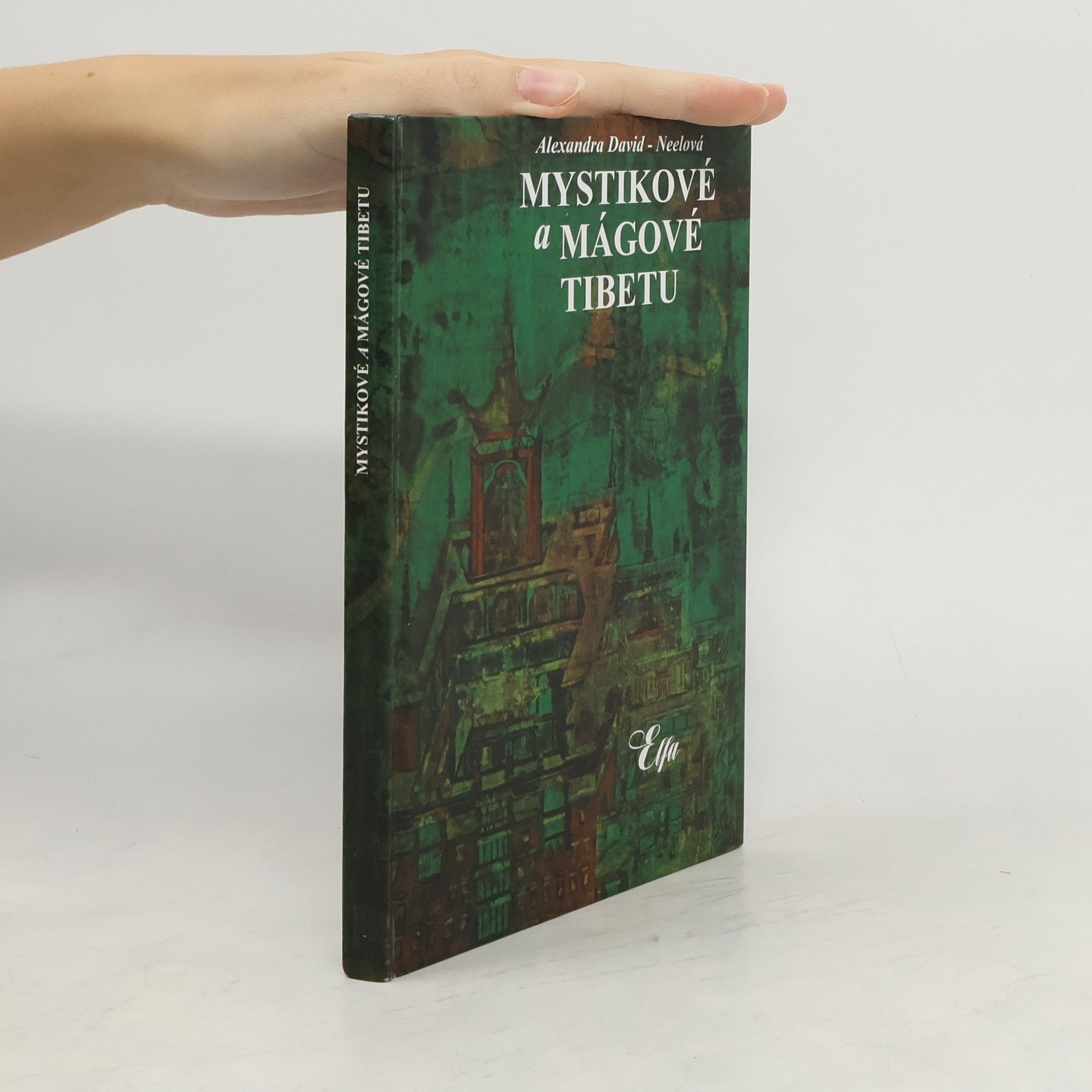Alexandra David Neel Mystikové a mágové Tibetu