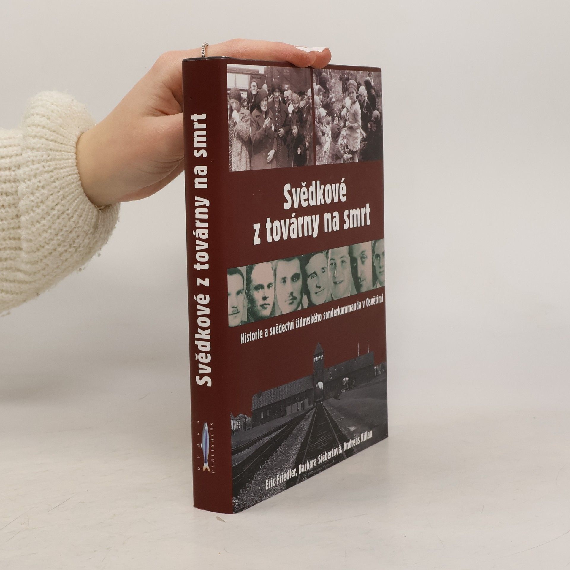 Eric Friedler Svědkové z továrny na smrt