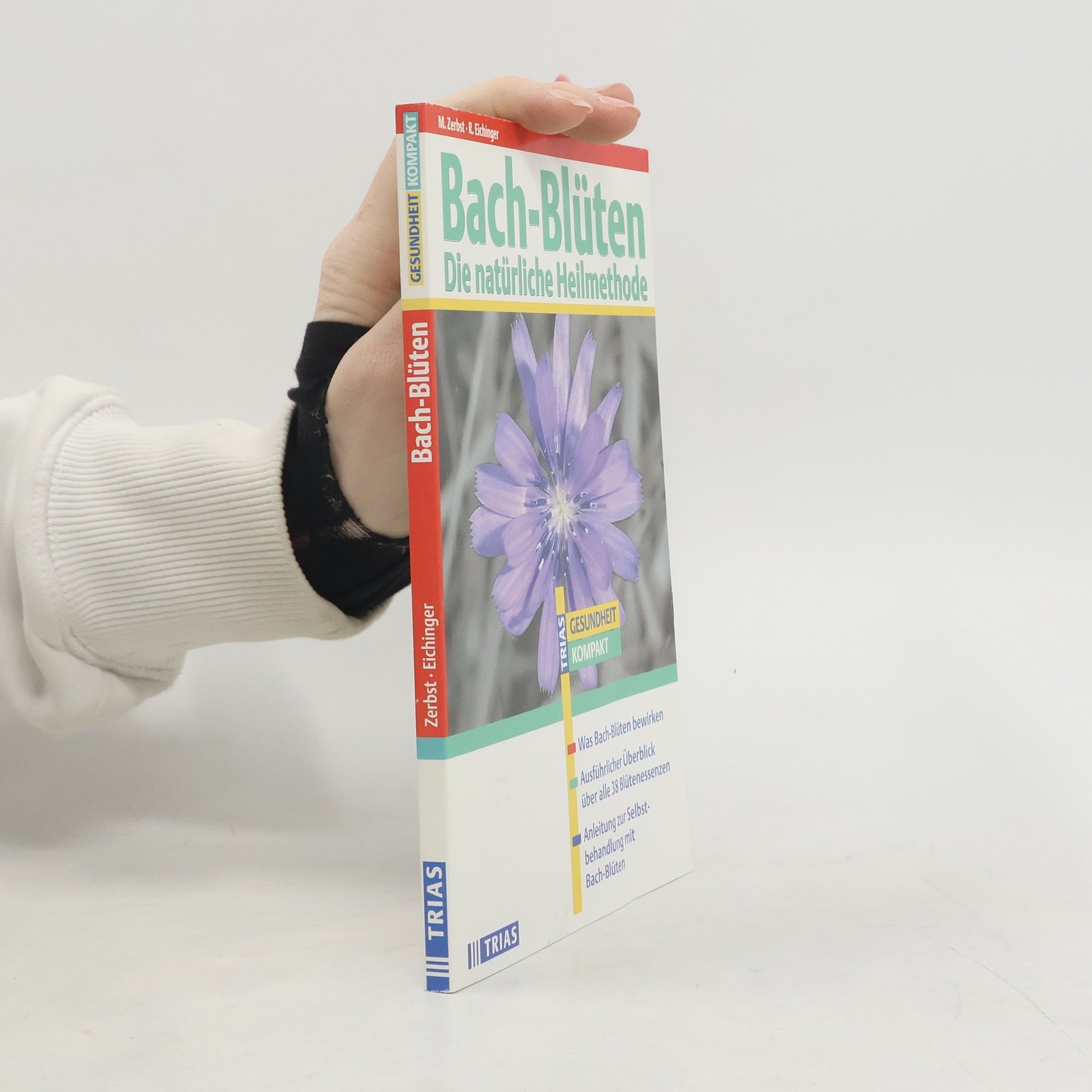 Gesundheit Kompakt: Bach-Blüten: Die natürliche Heilmethode