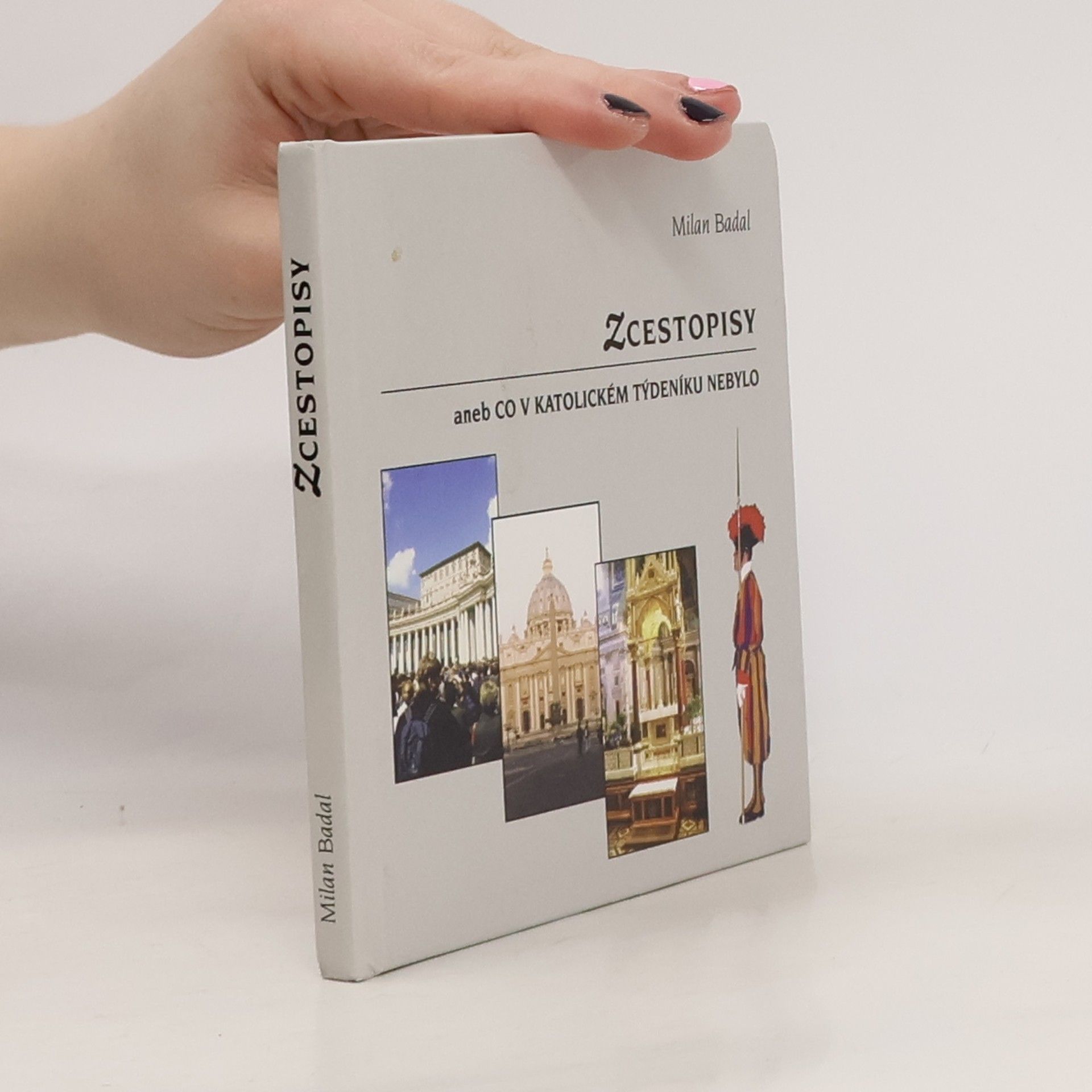 Zcestopisy, aneb, Co v Katolickém týdeníku nebylo