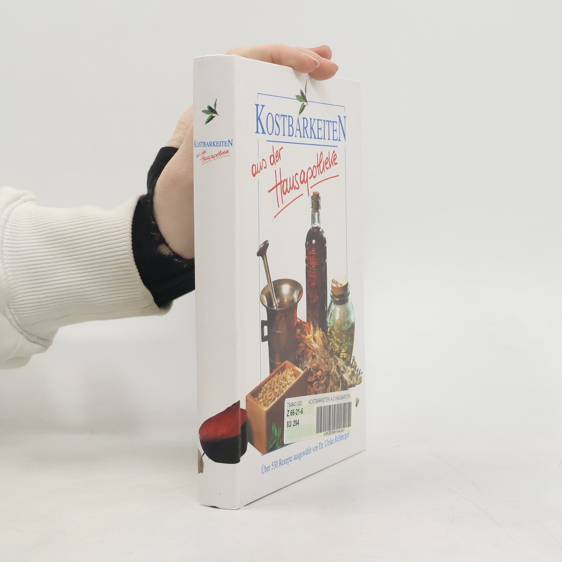 Ulrike Rehberger Kostbarkeiten aus der Hausapotheke