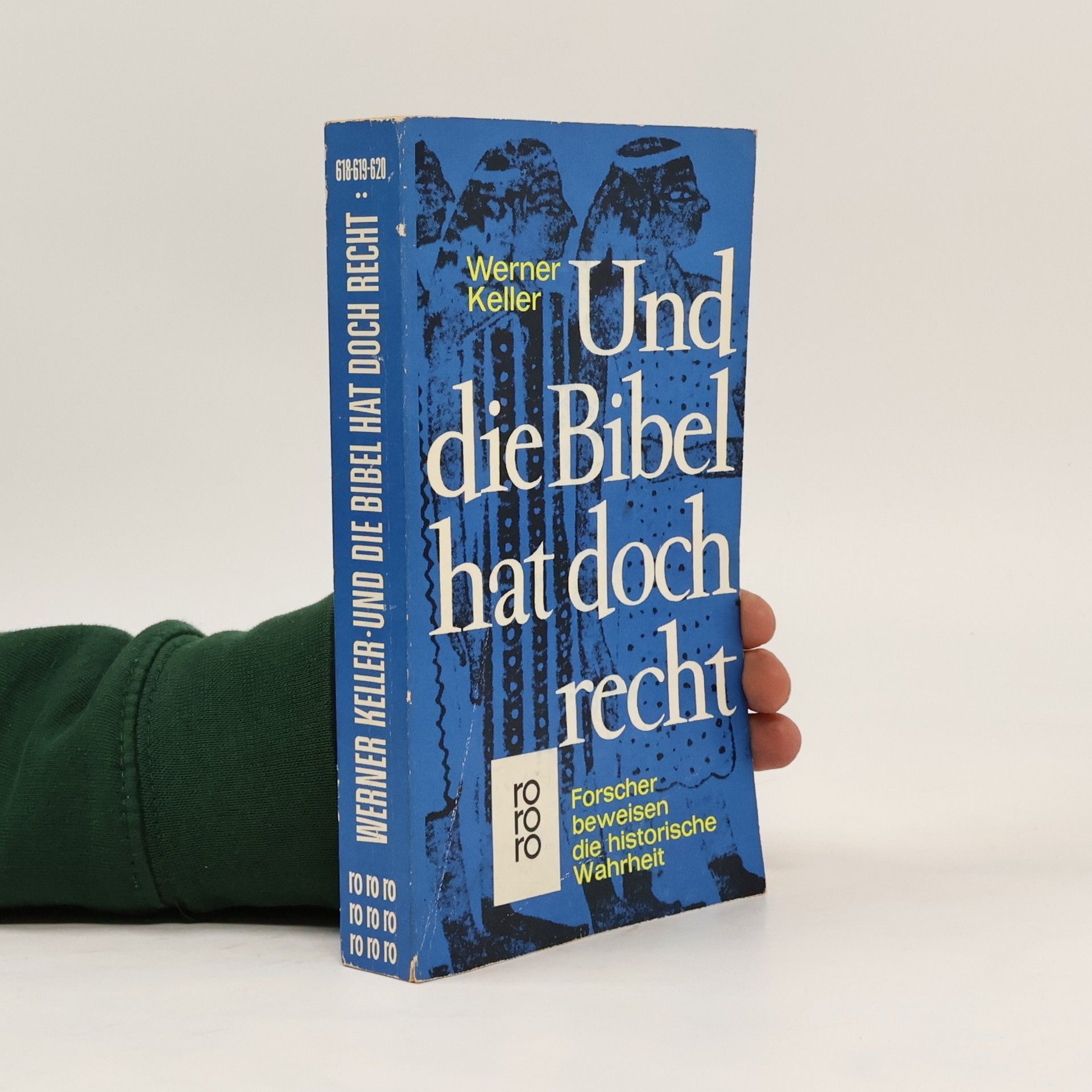 Werner Keller Und die Bibel hat doch Recht : Forscher Beweisen die historische Wahrheit