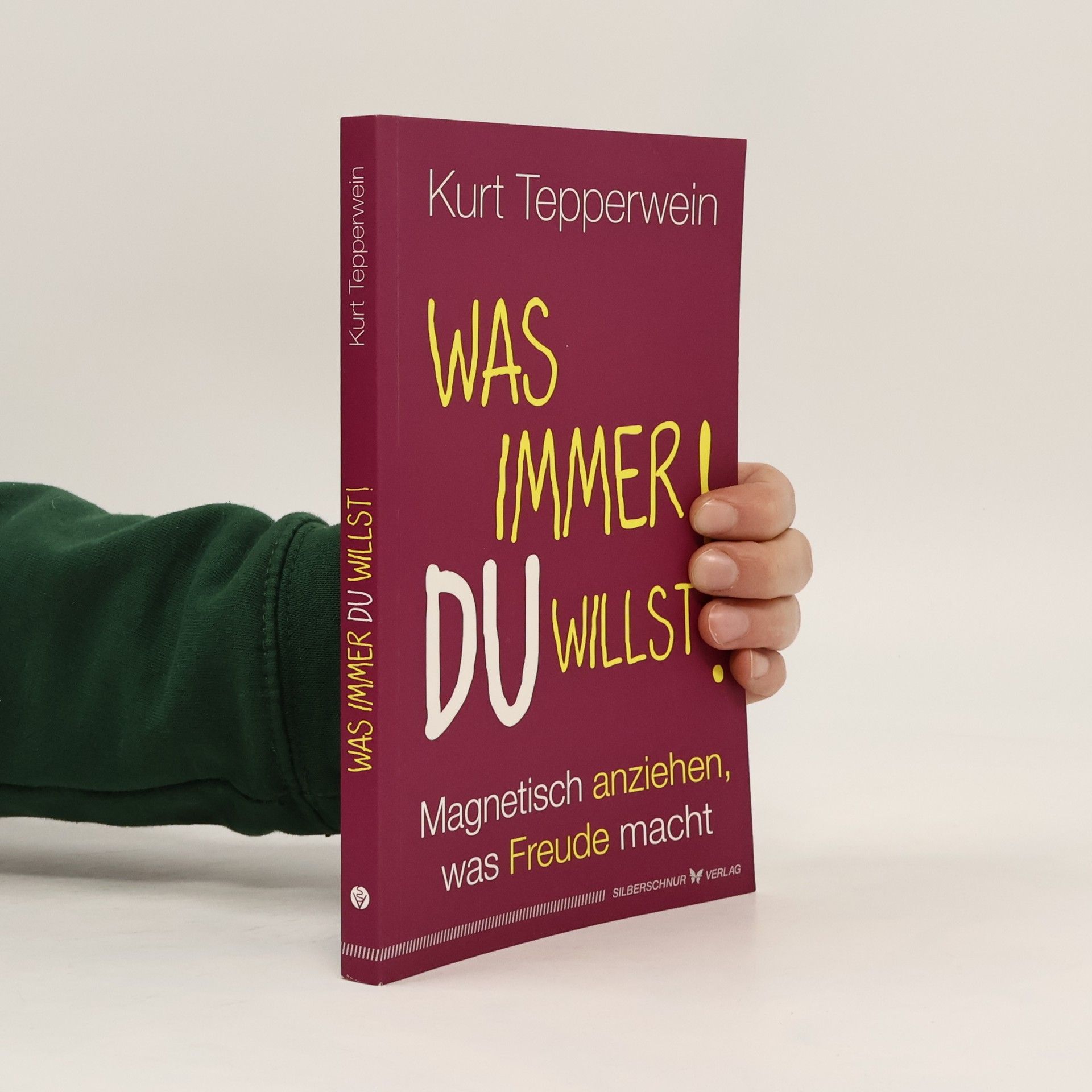 Kurt Tepperwein Was immer du willst!