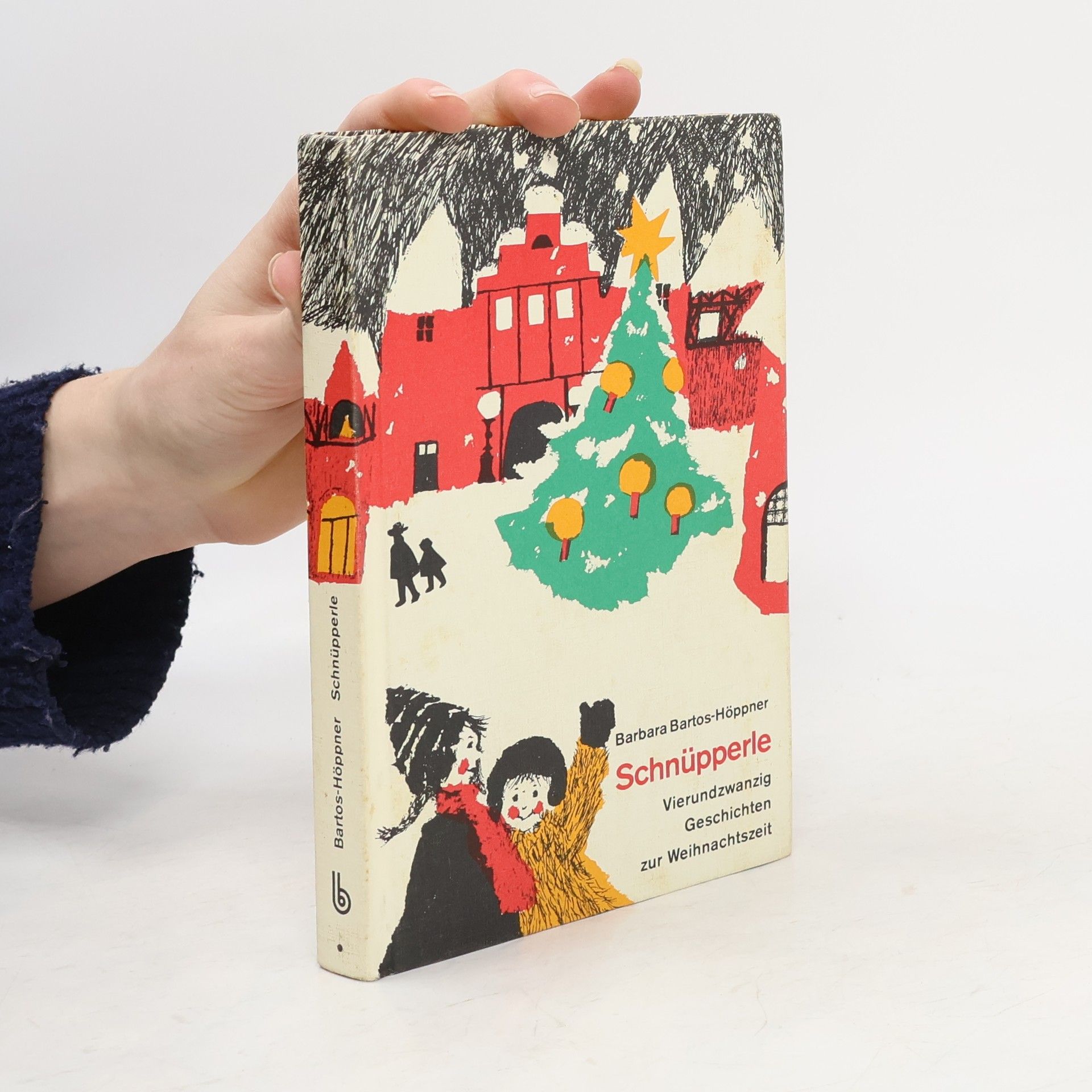 Barbara Bartos-Höppner Schnüpperle. Vierundzwanzig Geschichten zur Weihnachtszeit