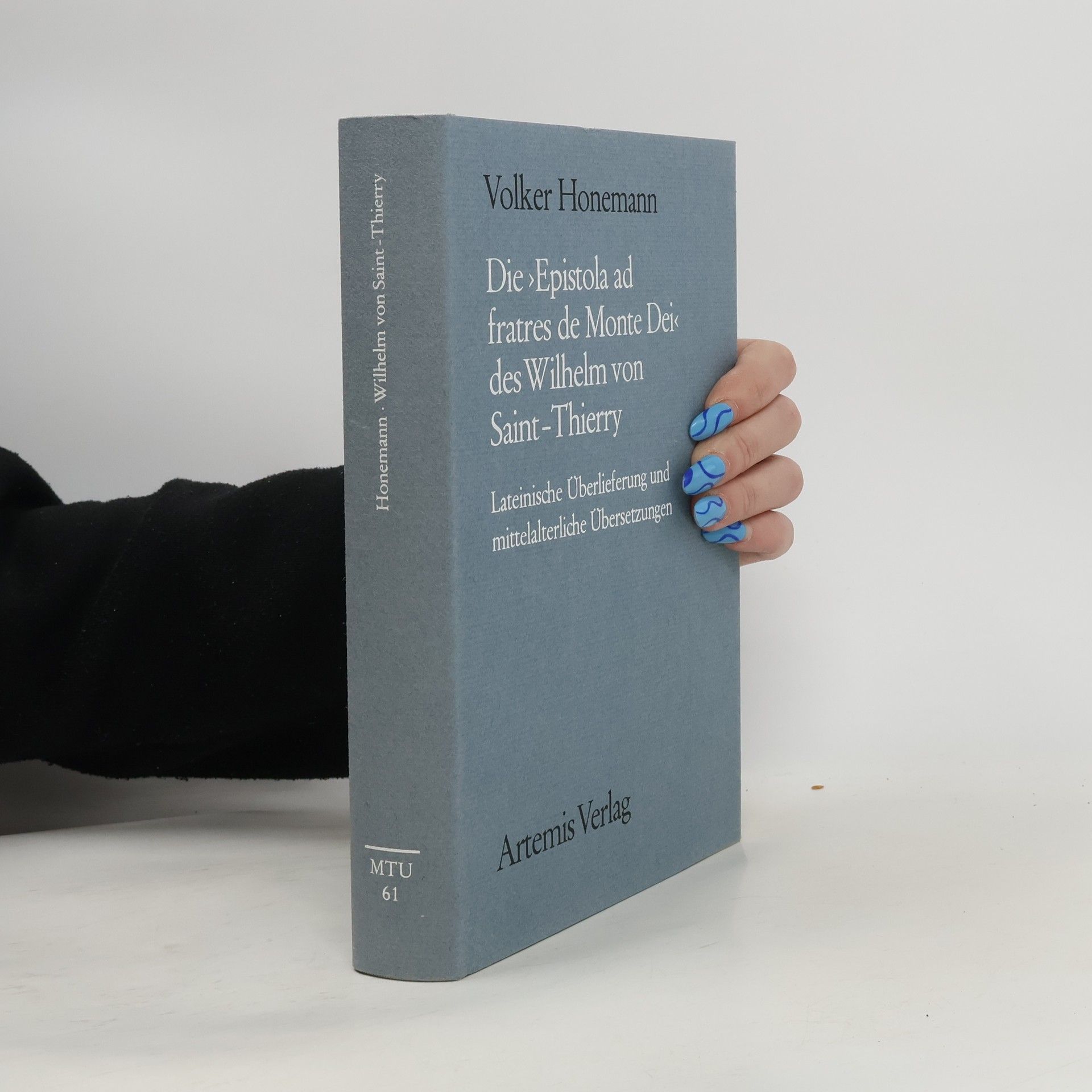 Volker Honemann Münchener Texte und Untersuchungen zur deutschen Literatur des Mittelalters - 61: Die Epistola ad fratres de Monte Dei des Wilhelm von Saint-Thierry