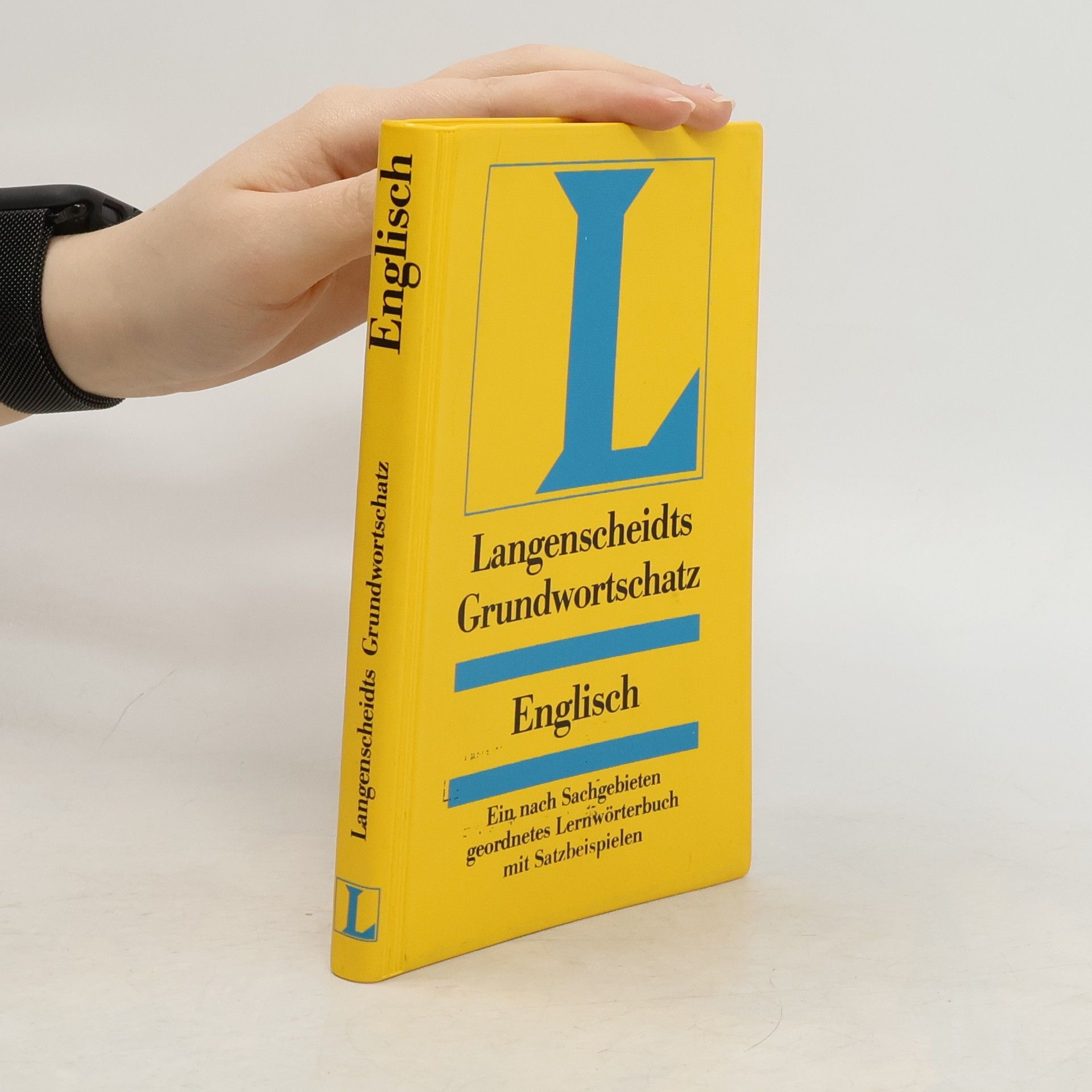Langenscheidts Grundwortschatz, Englisch : ein nach Sachgebieten geordnetes Lernwörterbuch mit Satzbeispielen