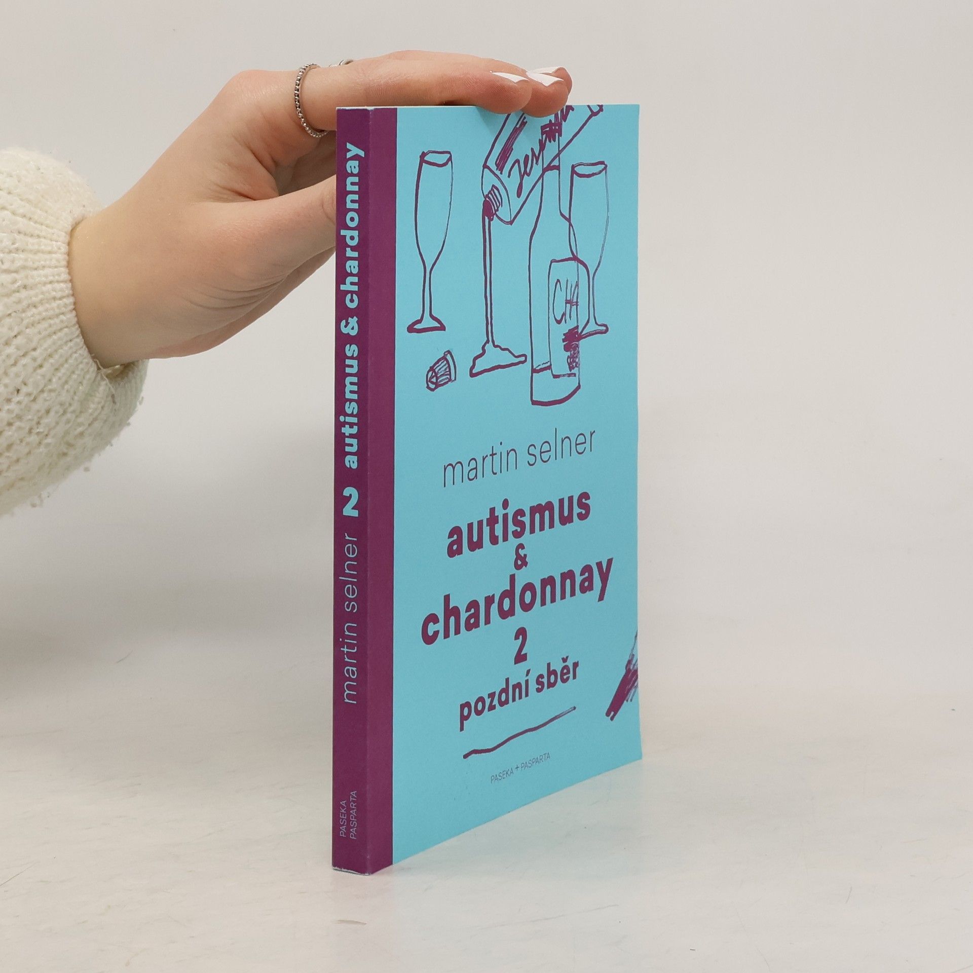 Martin Selner Autismus & Chardonnay. Pozdní sběr