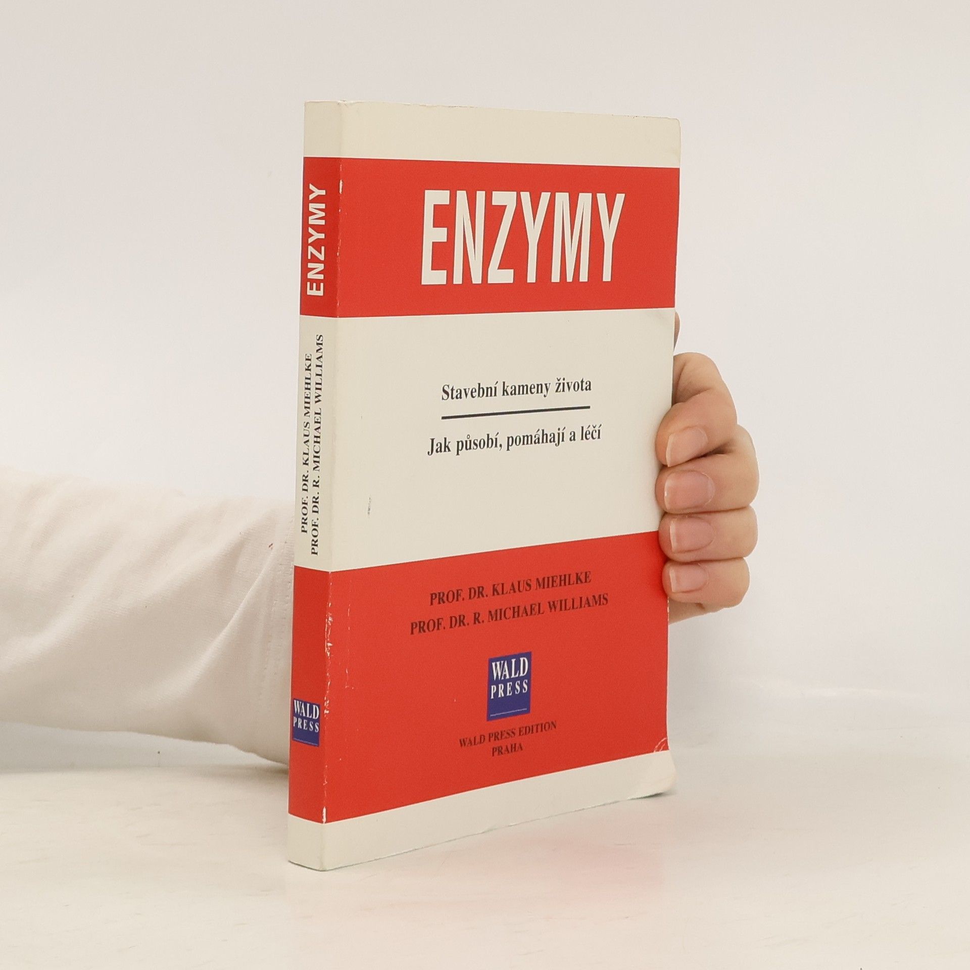 Klaus Miehlke Enzymy. Stavební kameny života. Jak působí, pomáhají a léčí.