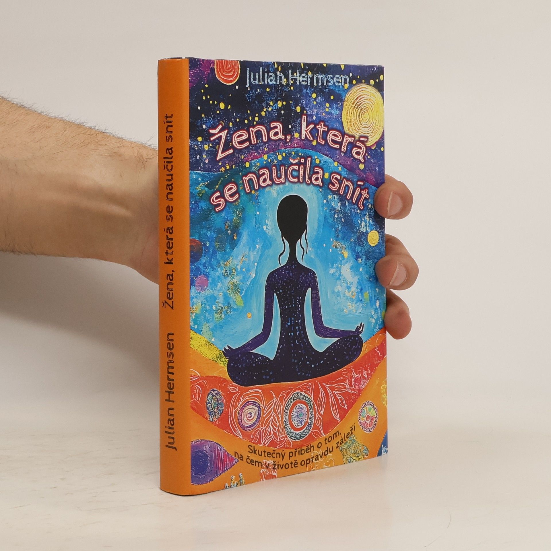 Žena, která se naučila snít: Skutečný příběh o tom, na čem v životě opravdu záleží