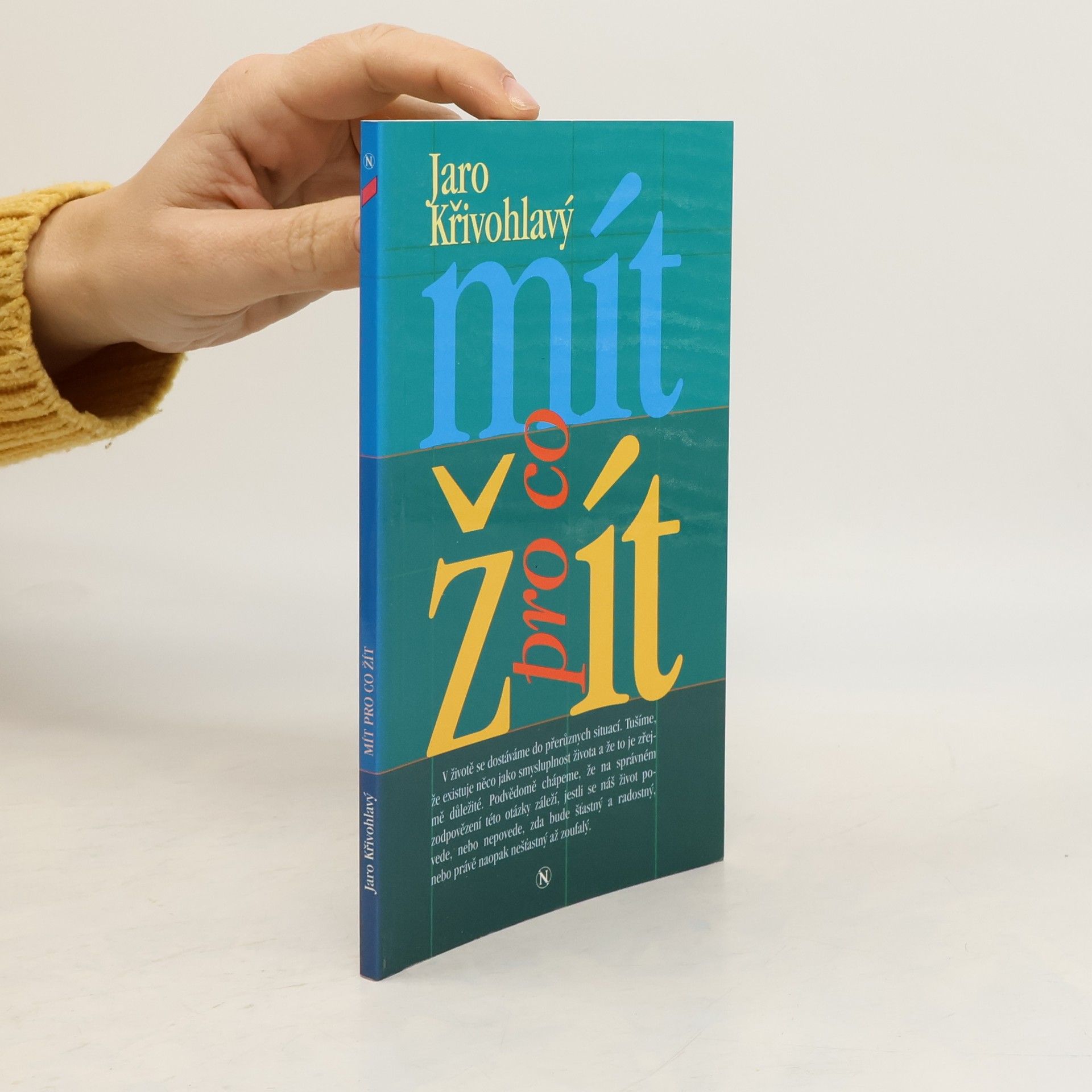 Jaro Křivohlavý Mít pro co žít