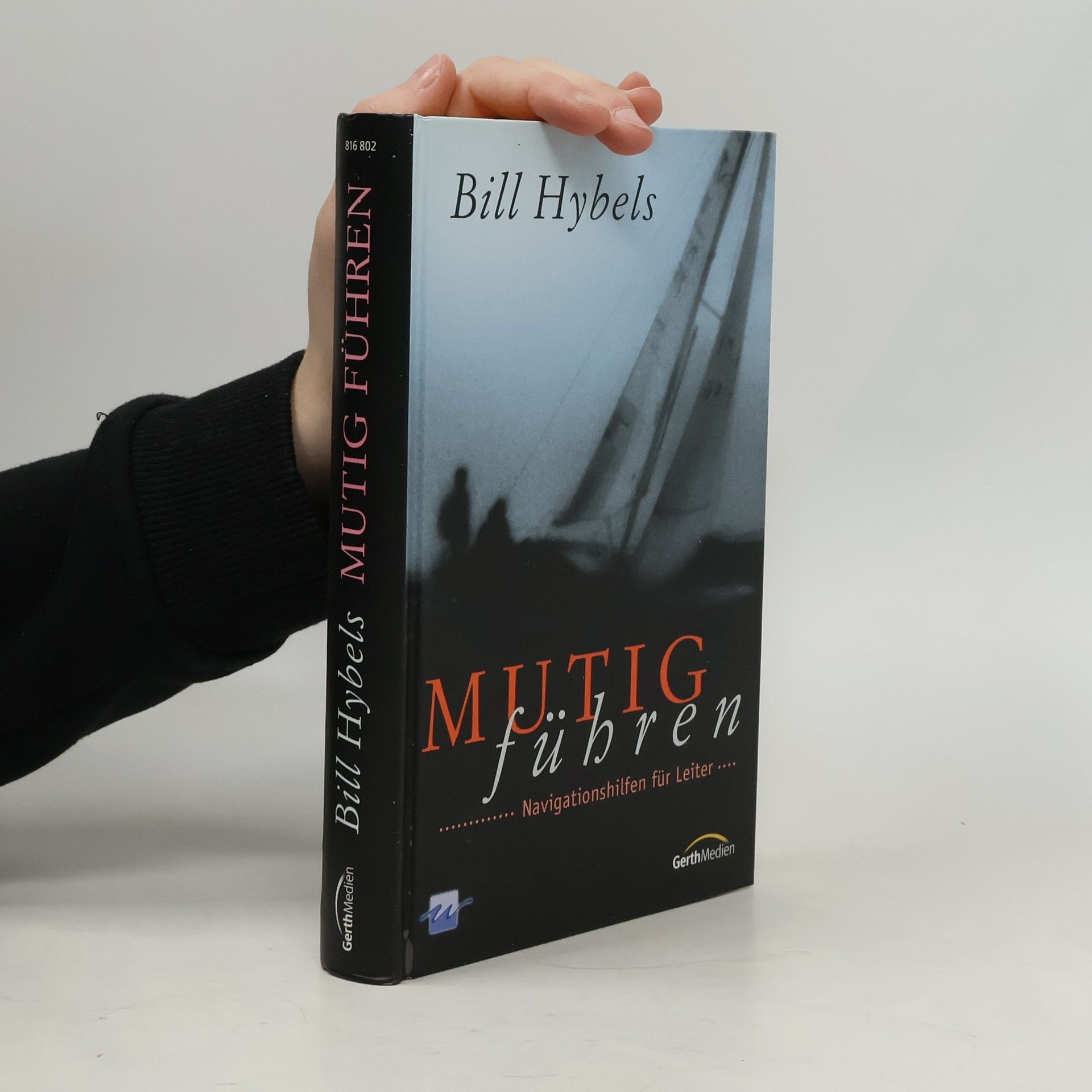 Bill Hybels Mutig führen. Navigationshilfen für Leiter