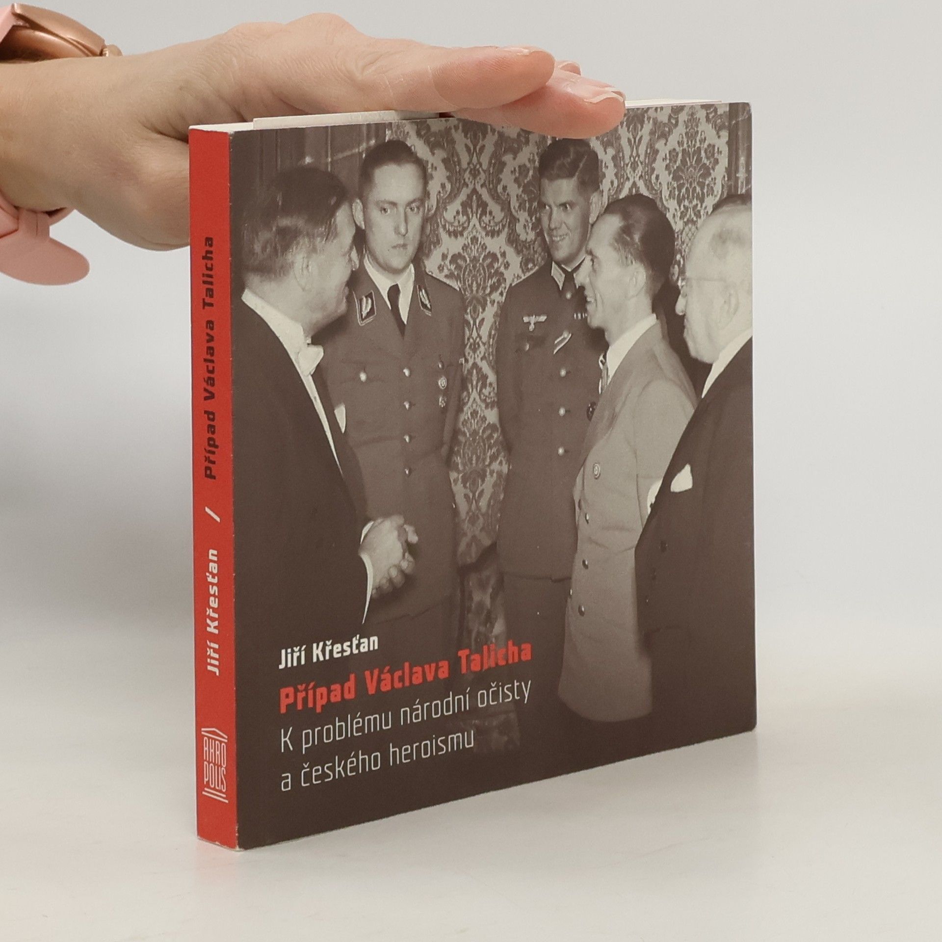 Jiří Křesťan Případ Václava Talicha : k problému národní očisty a českého heroismu