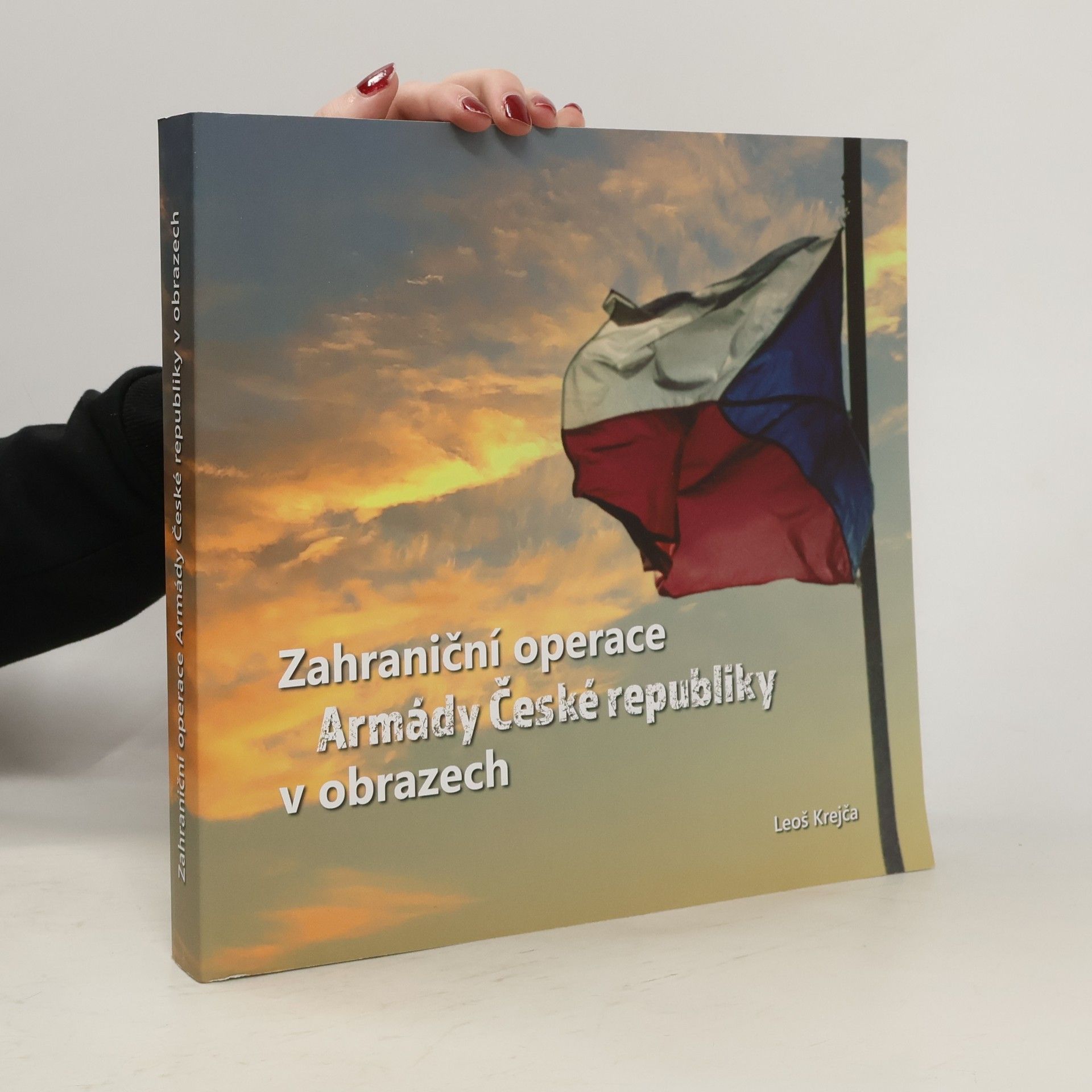 Leoš Krejča Zahraniční operace Armády České republiky v obrazech