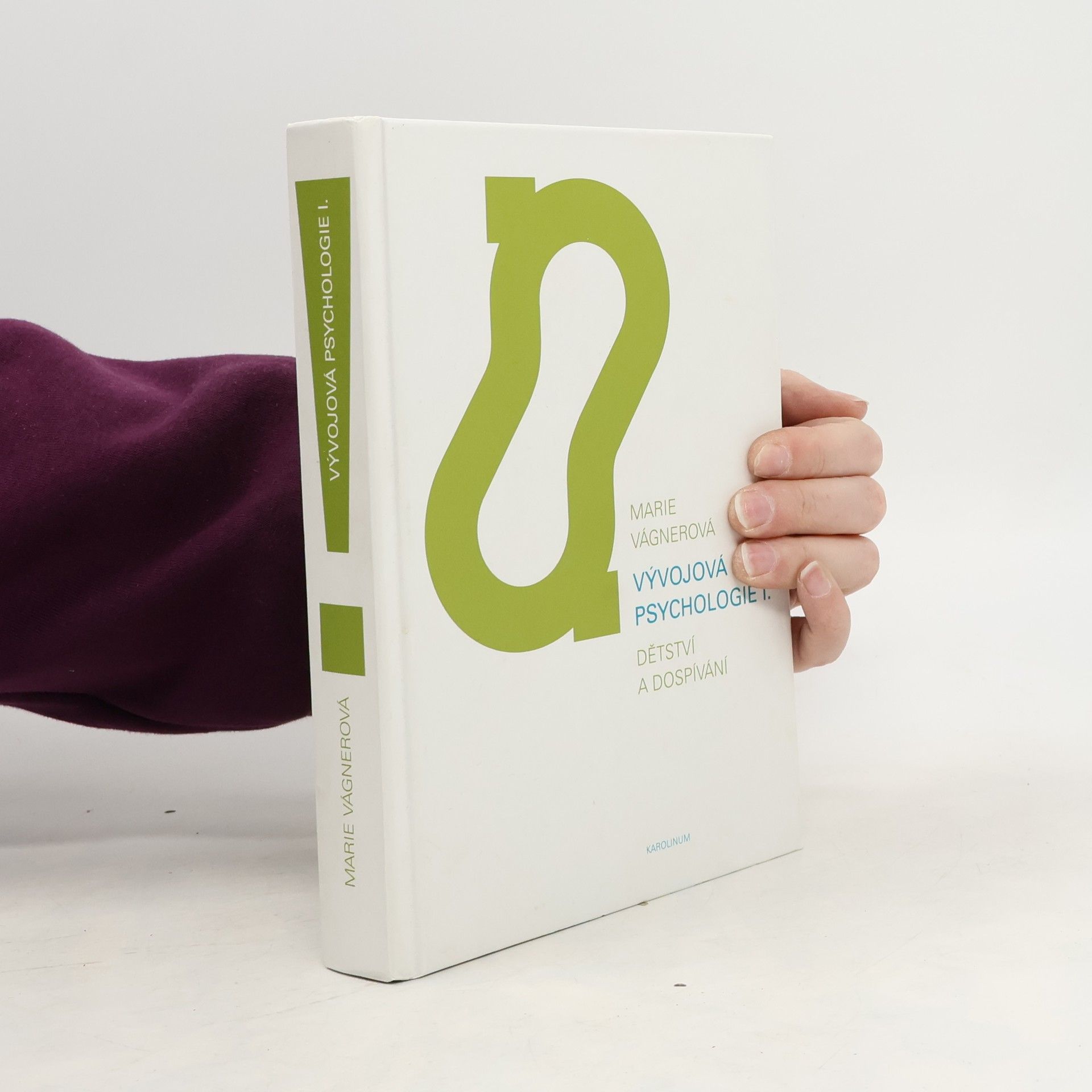 Marie Vágnerová Vývojová psychologie I. Dětství a dospívání