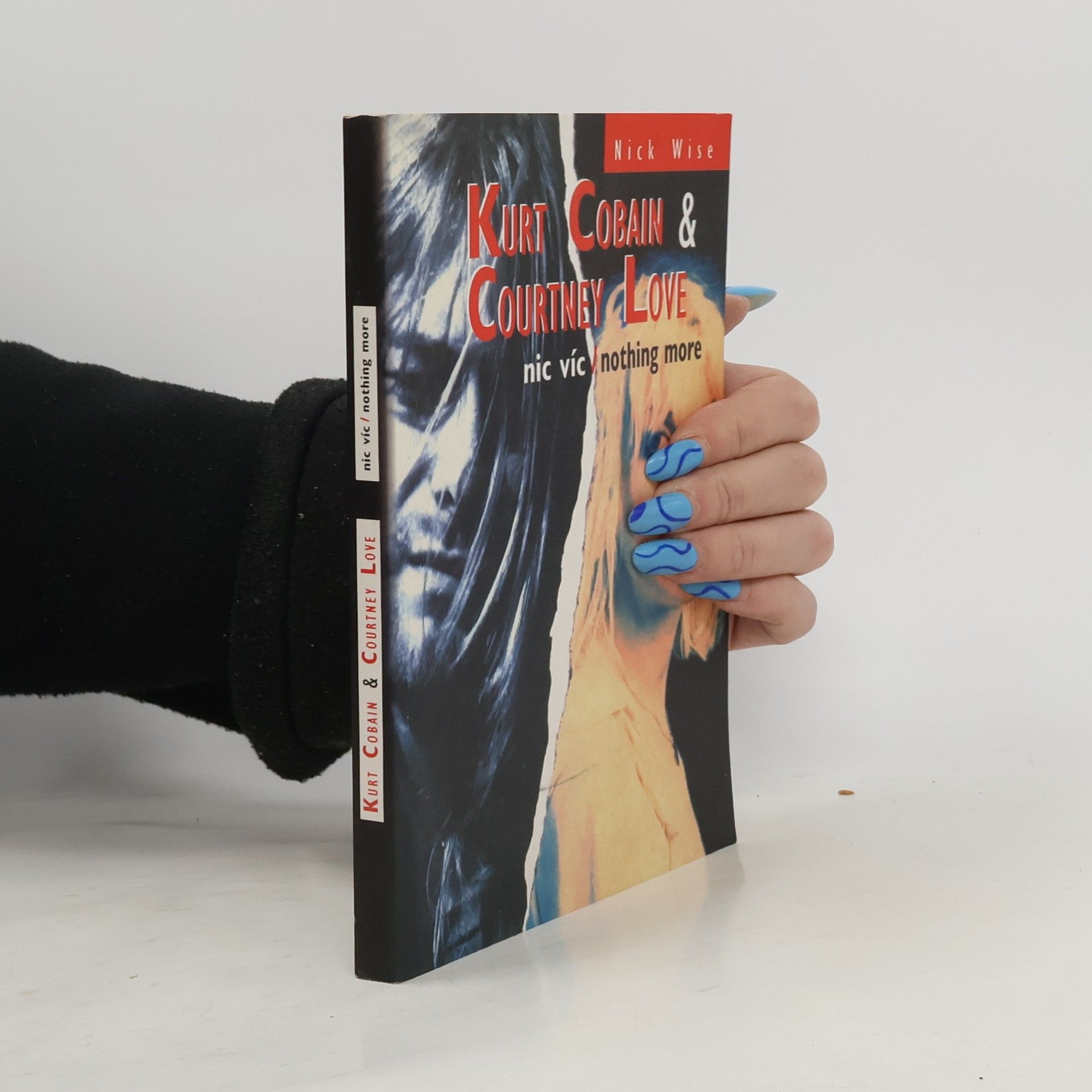 Kurt Cobain & Courtney Love: Nic víc