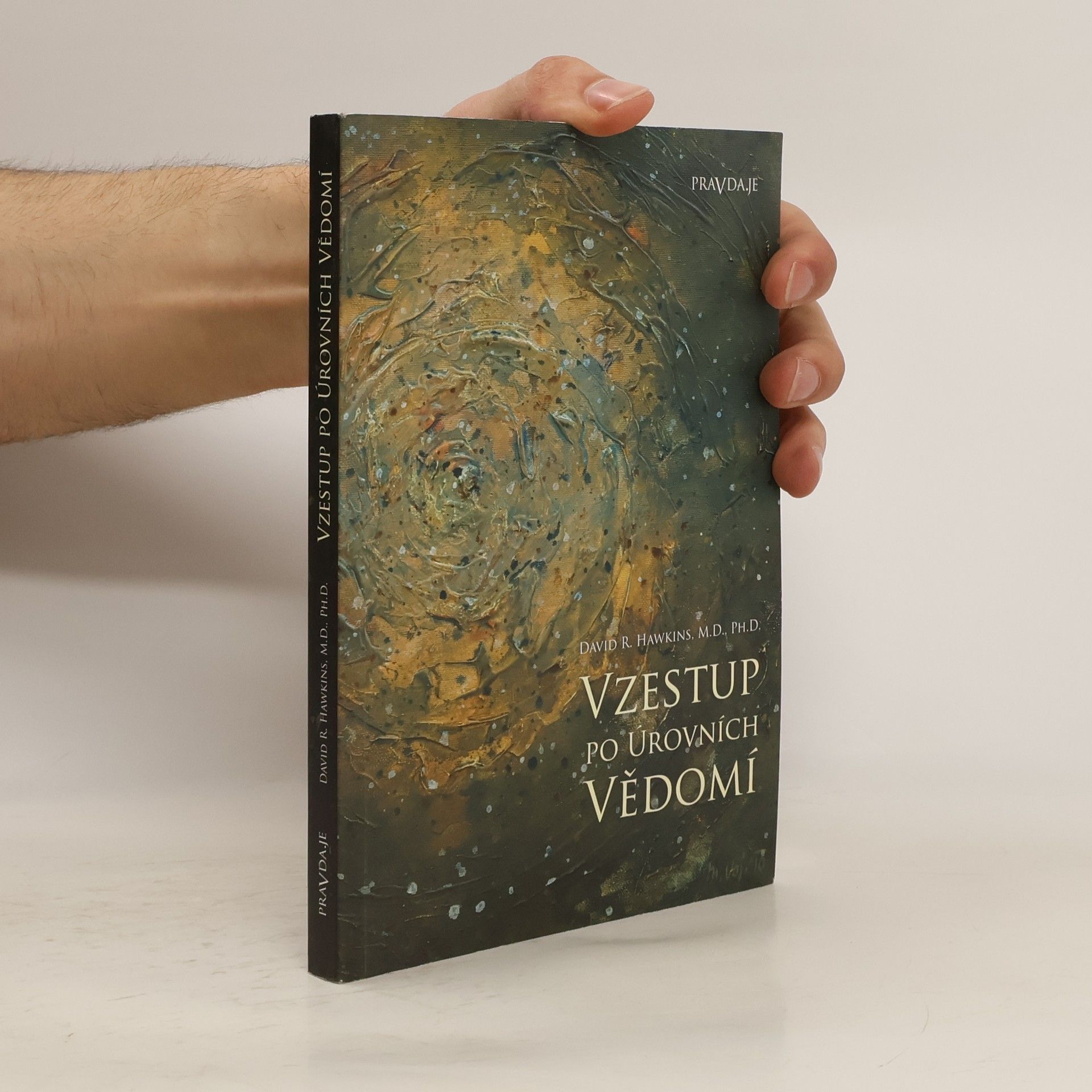 David R. Hawkins Vzestup po úrovních vědomí. Schody k osvícení