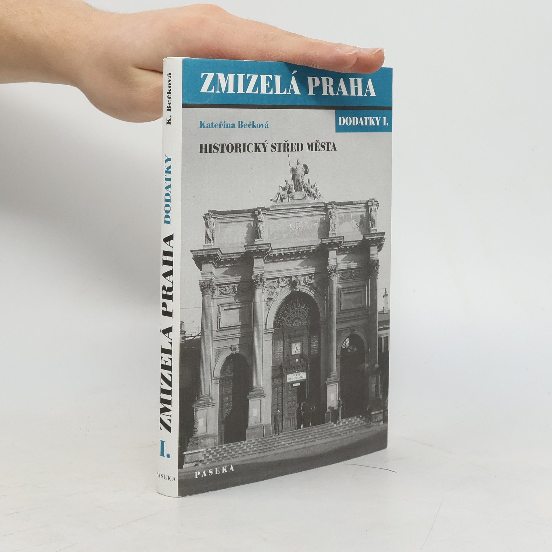 Kateřina Bečková Zmizelá Praha. Dodatky I, Historický střed města
