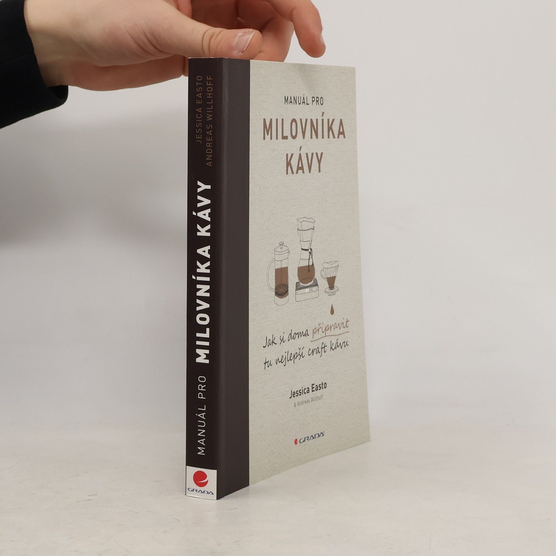 Andreas Willhoff Manuál pro milovníka kávy: Jak si doma připravit tu nejlepší craft kávu