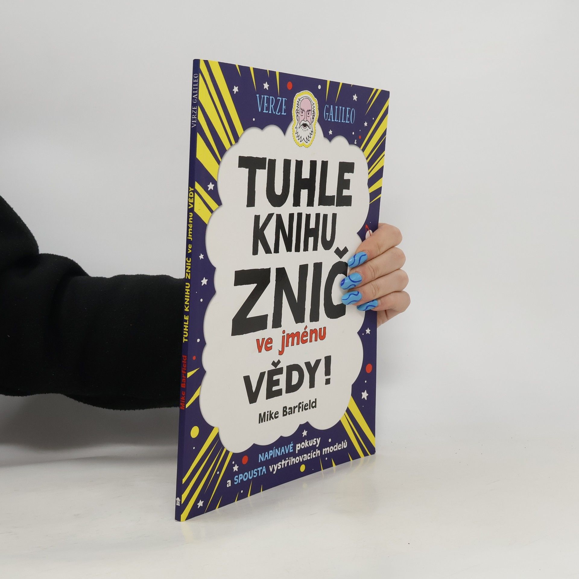 Mike Barfield Tuhle knihu znič ve jménu vědy! - verze Galileo