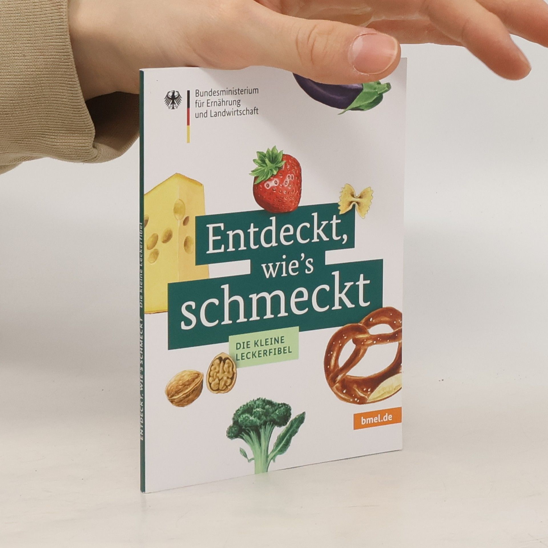 Autorenkollektiv Entdeckt wie's schmeckt. Die kleine Leckerfibel