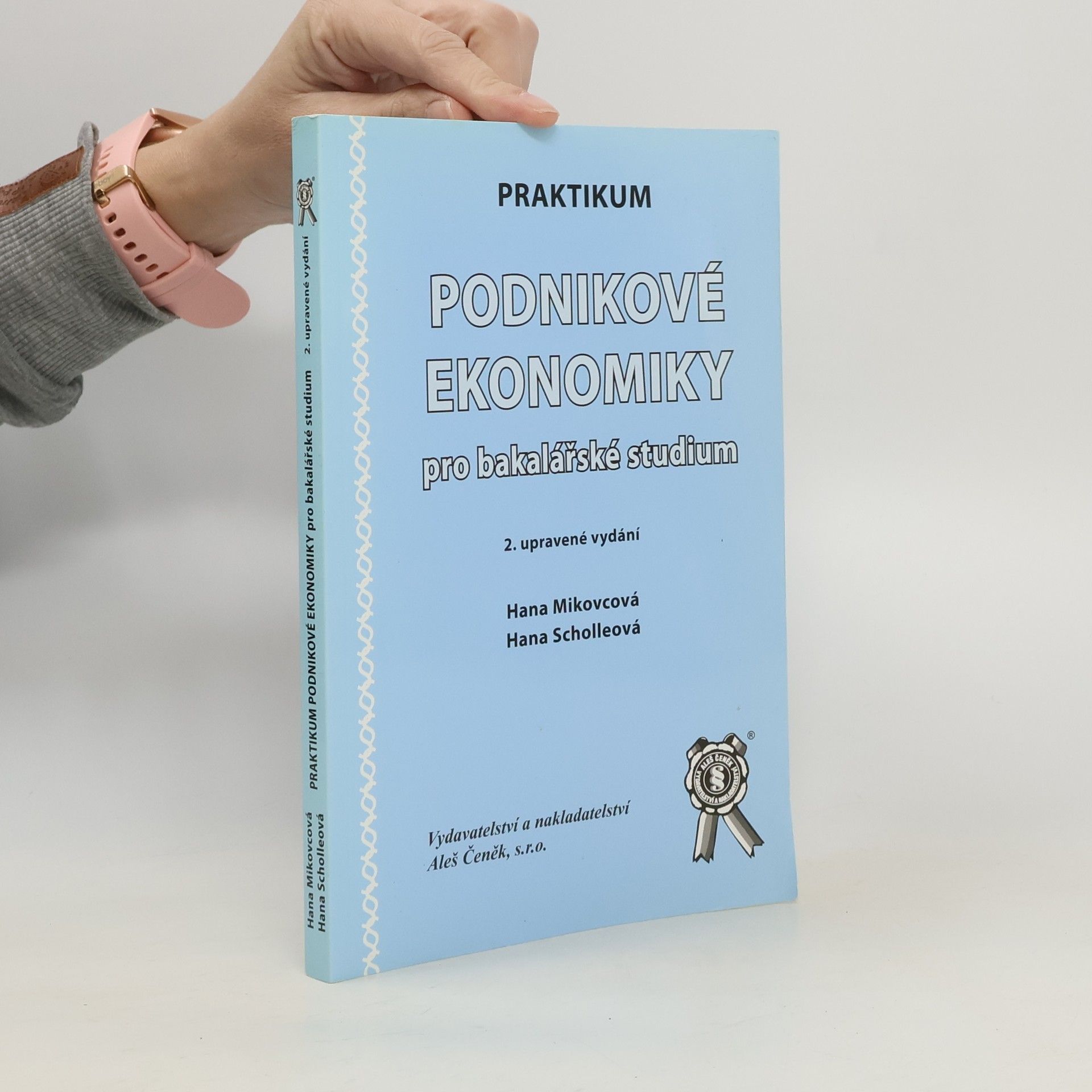 Hana Mikovcová Praktikum podnikové ekonomiky pro bakalářské studium