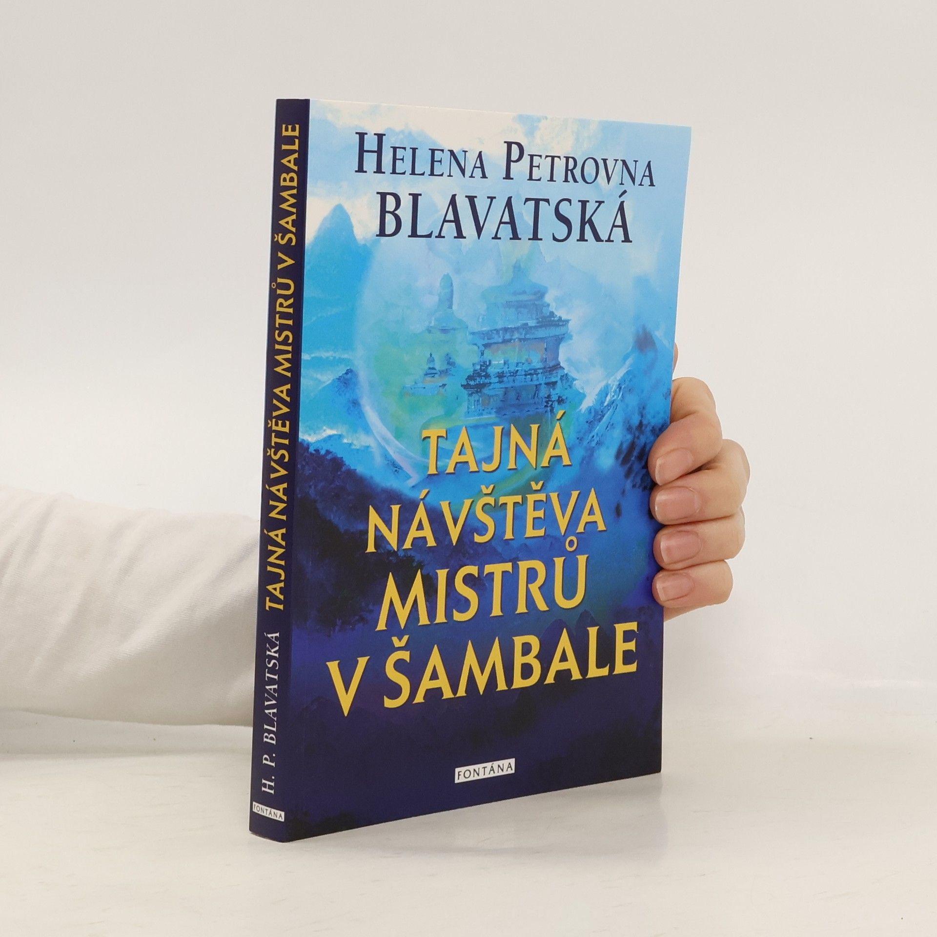 Helena Petrovna Blavatsky Tajná návštěva mistrů v Šambale