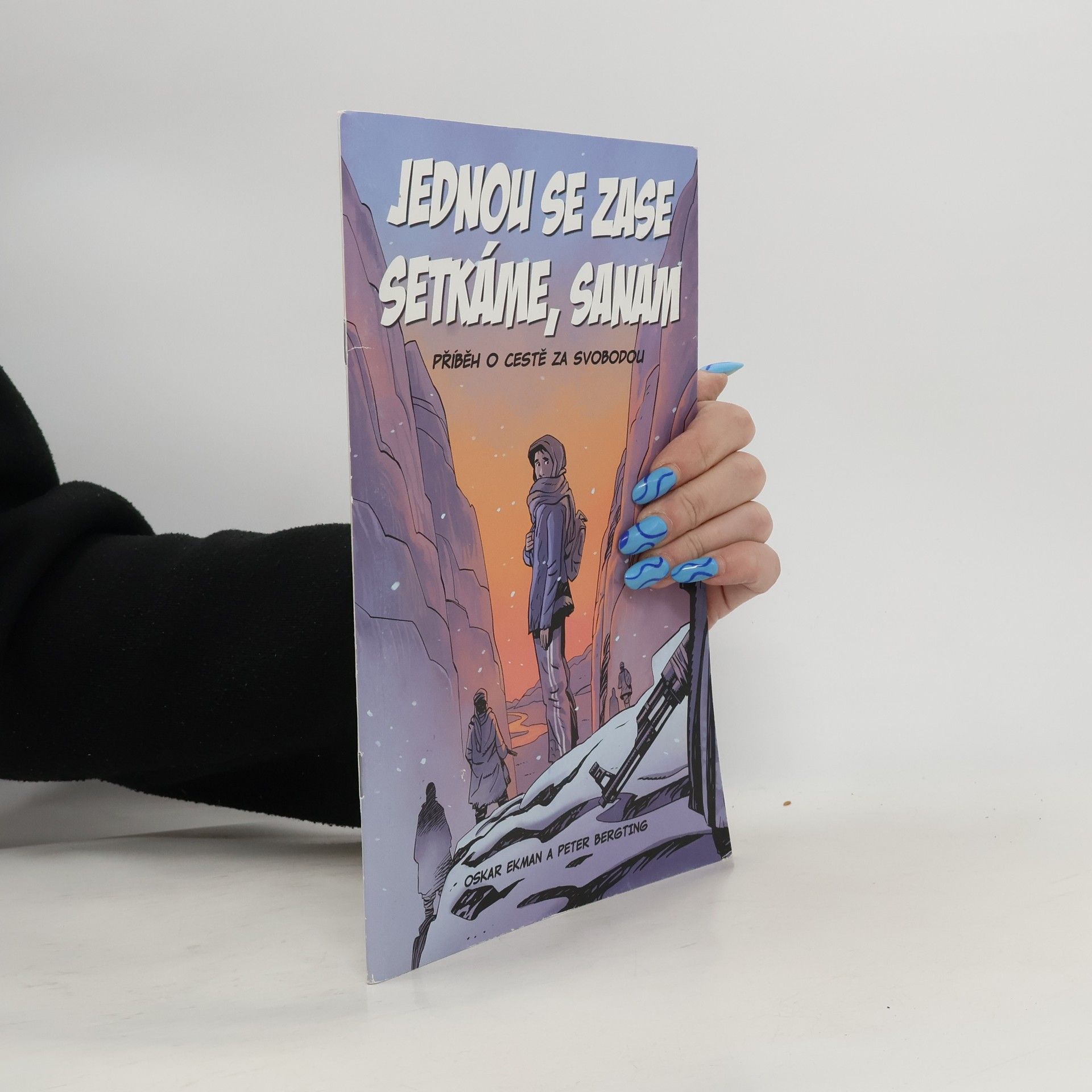 Oskar Ekman Jednou se zase setkáme, Sanam: Příběh o cestě za svobodou