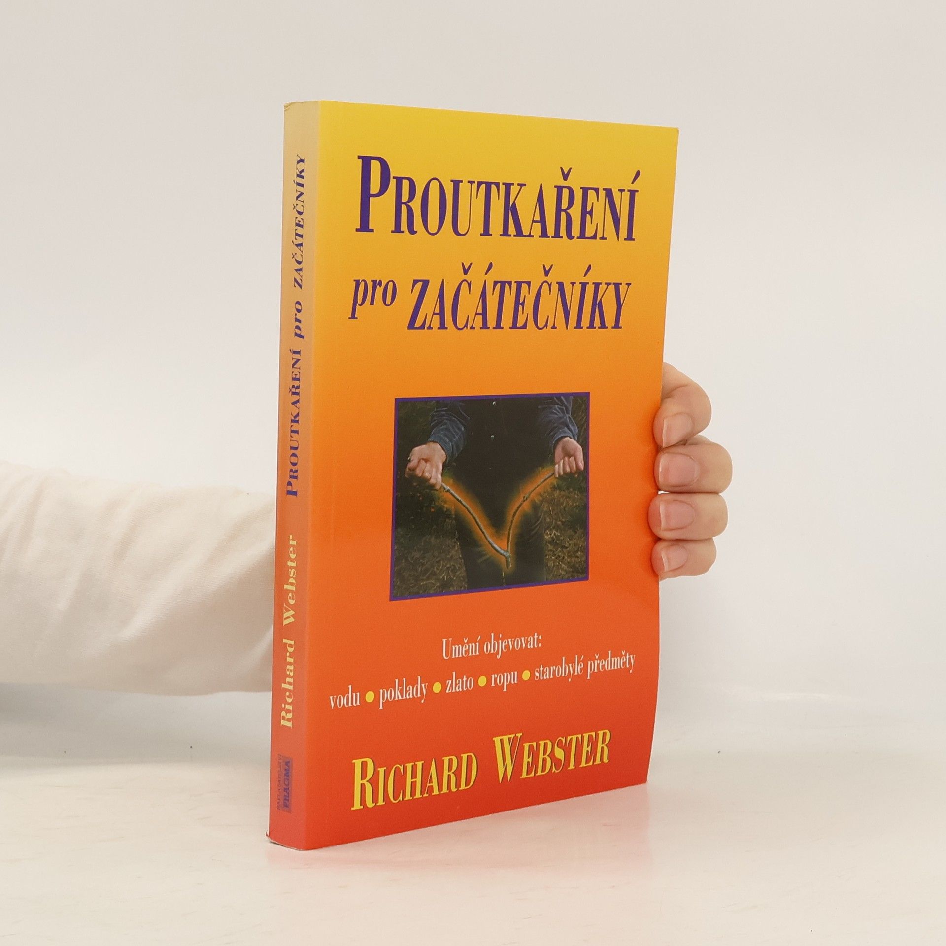 Richard Webster Proutkaření pro začátečníky