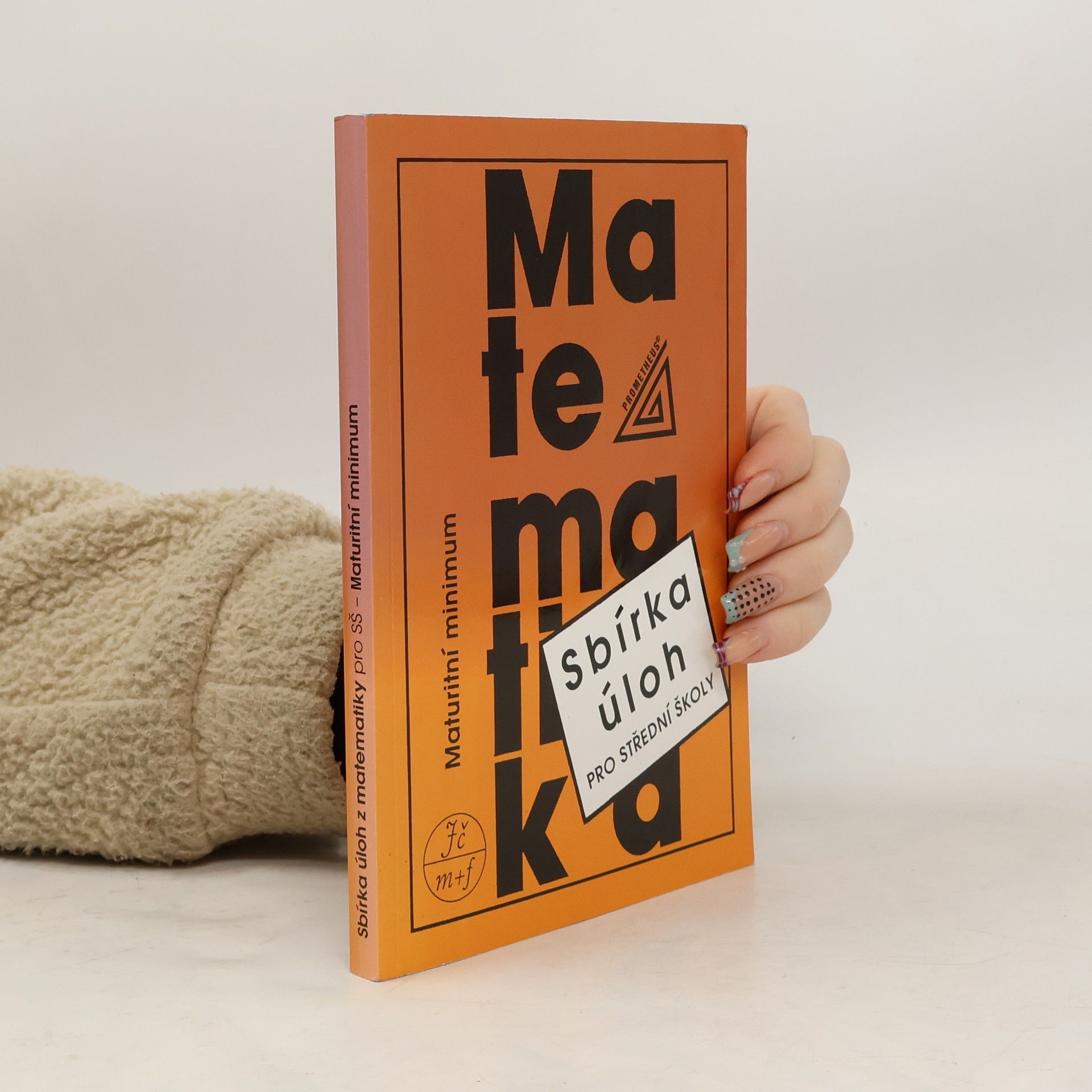 Kolektiv autorů Sbírka úloh z matematiky pro střední školy. Maturitní minimum
